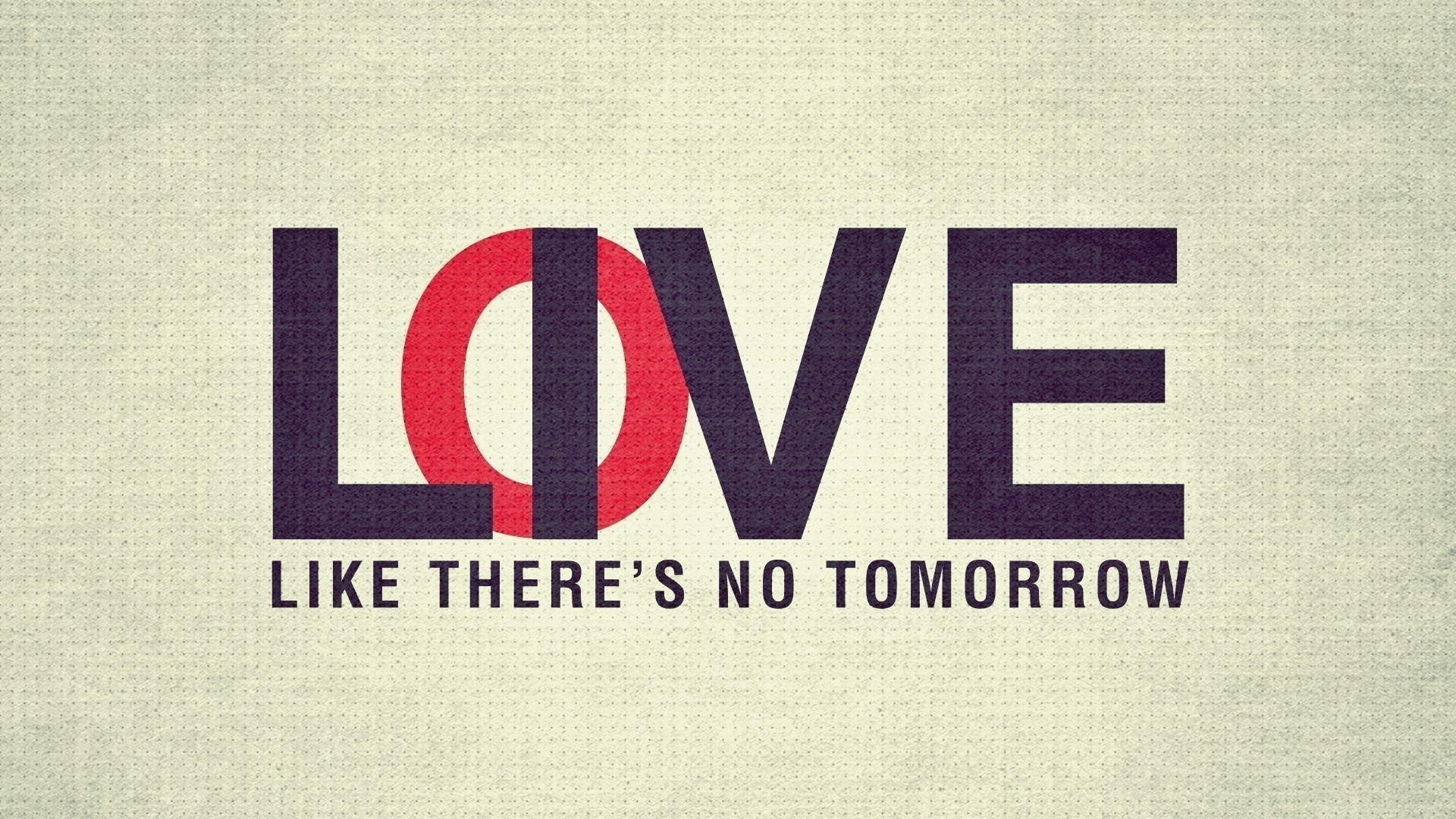 Love Like There's No Tomorrow Typography HD Wallpaper