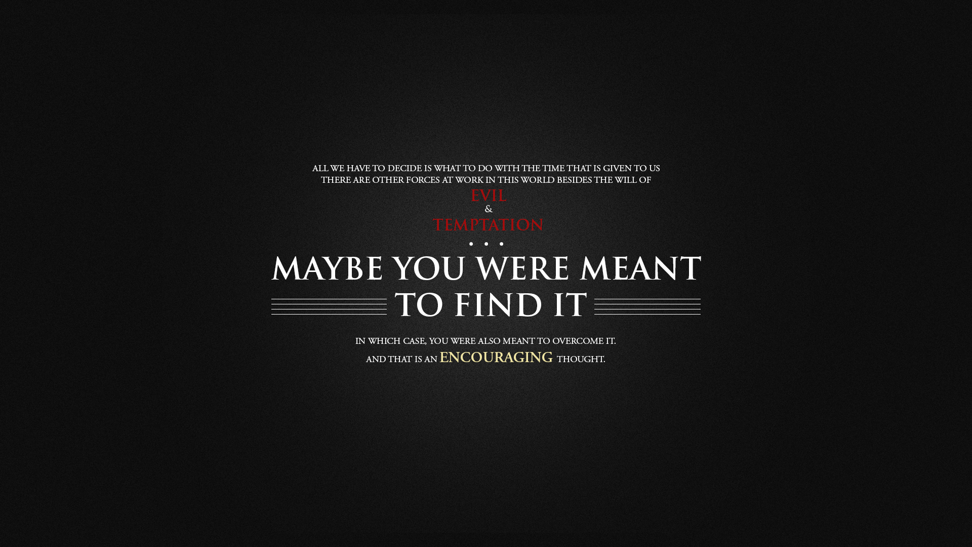 Gandalf quote about evil and temptation HD Wallpaper