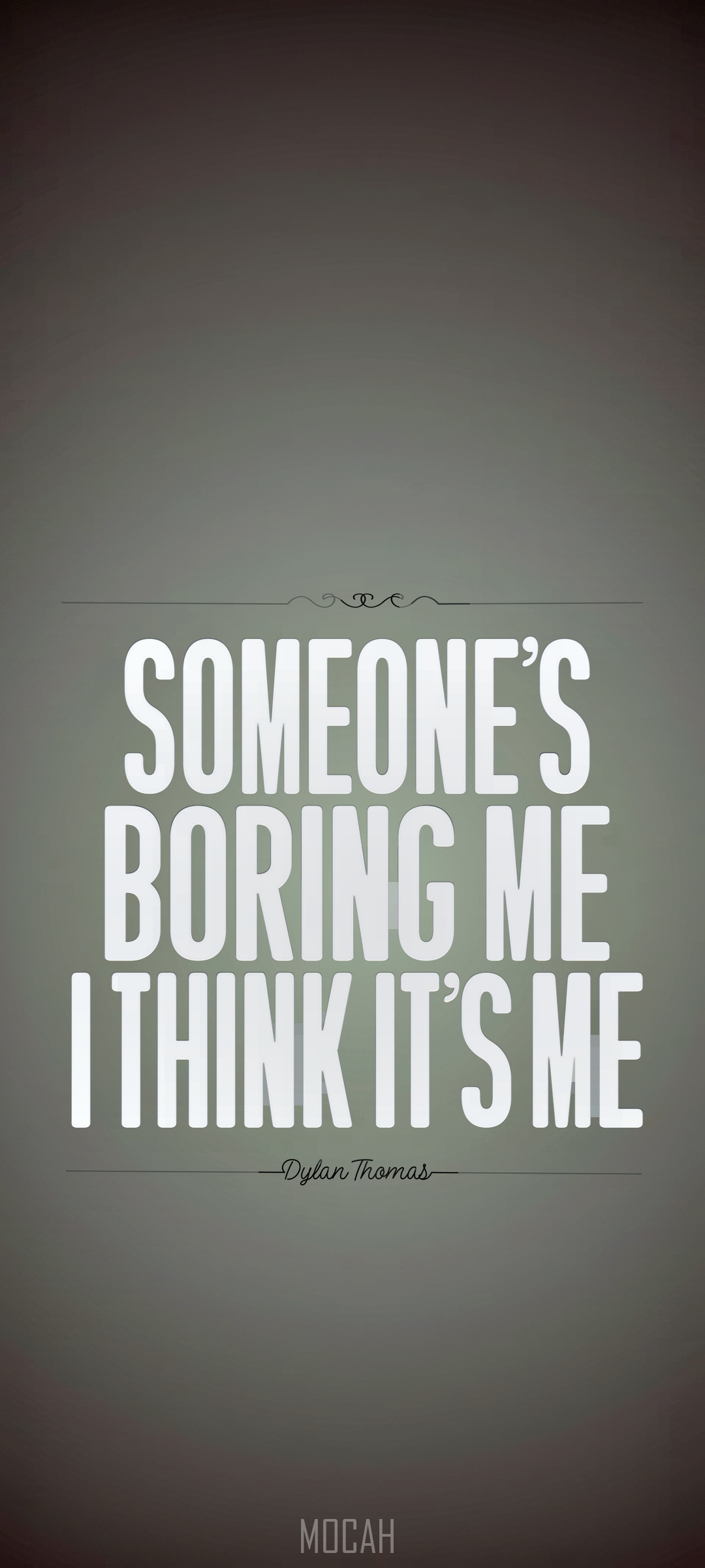 Someone's Boring Me I Think It's Me by Dylan Thomas HD Phone Wallpaper