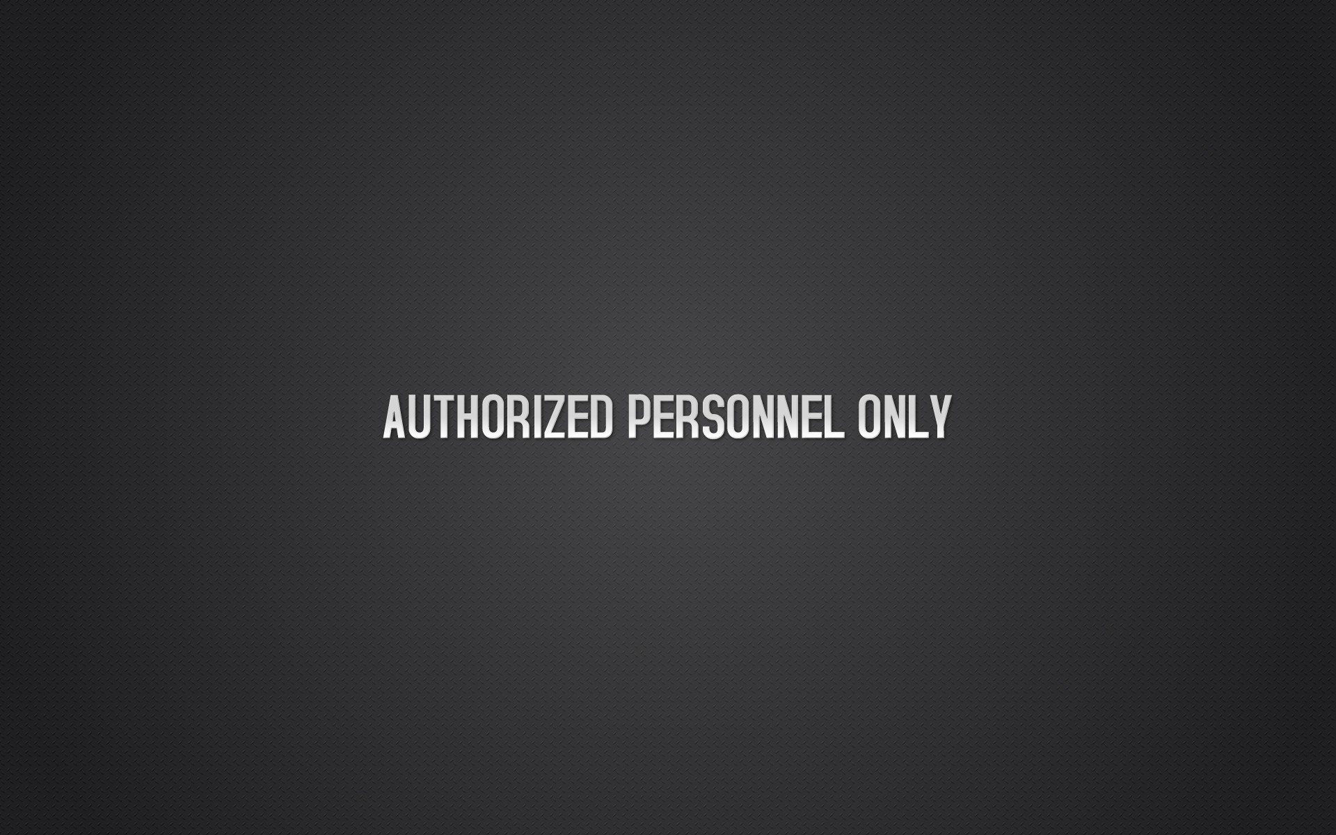 Authorized Personnel Only Statement HD Wallpaper
