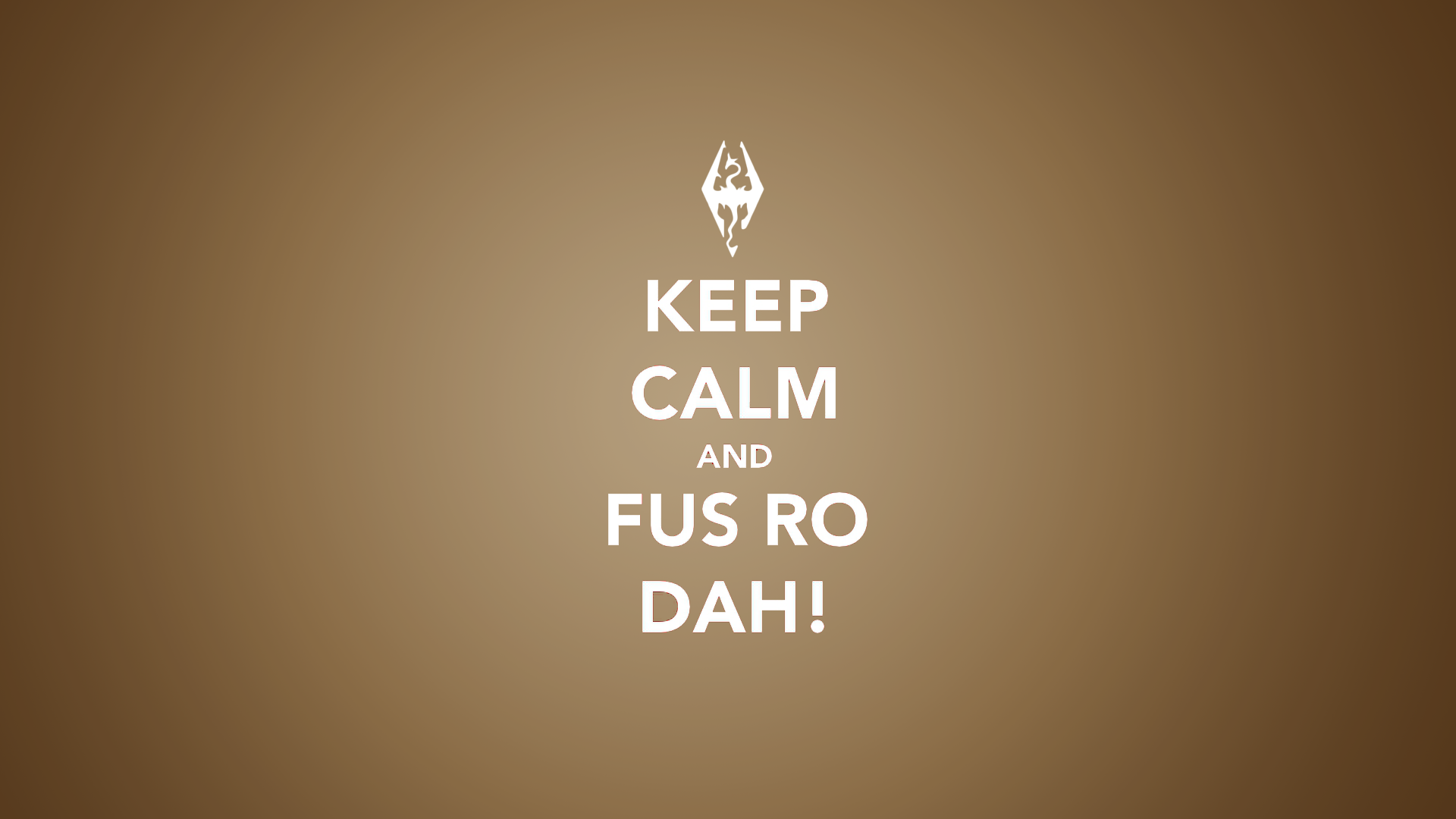 Keep Calm and Fus Ro Dah! Skyrim HD Wallpaper