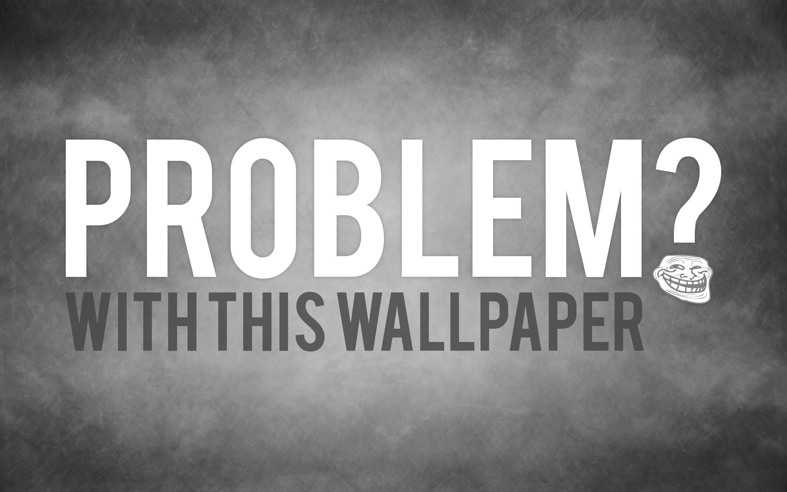 Problem? With This Wallpaper Trollface HD Wallpaper