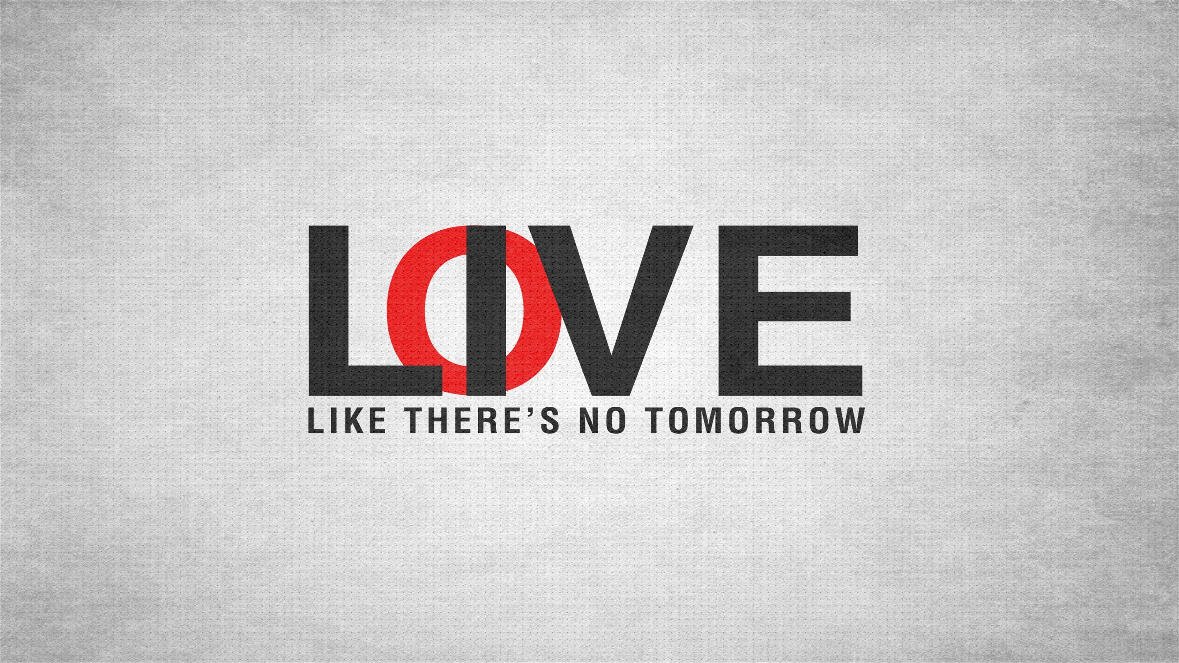 Love Like There's No Tomorrow 4K HD Wallpaper