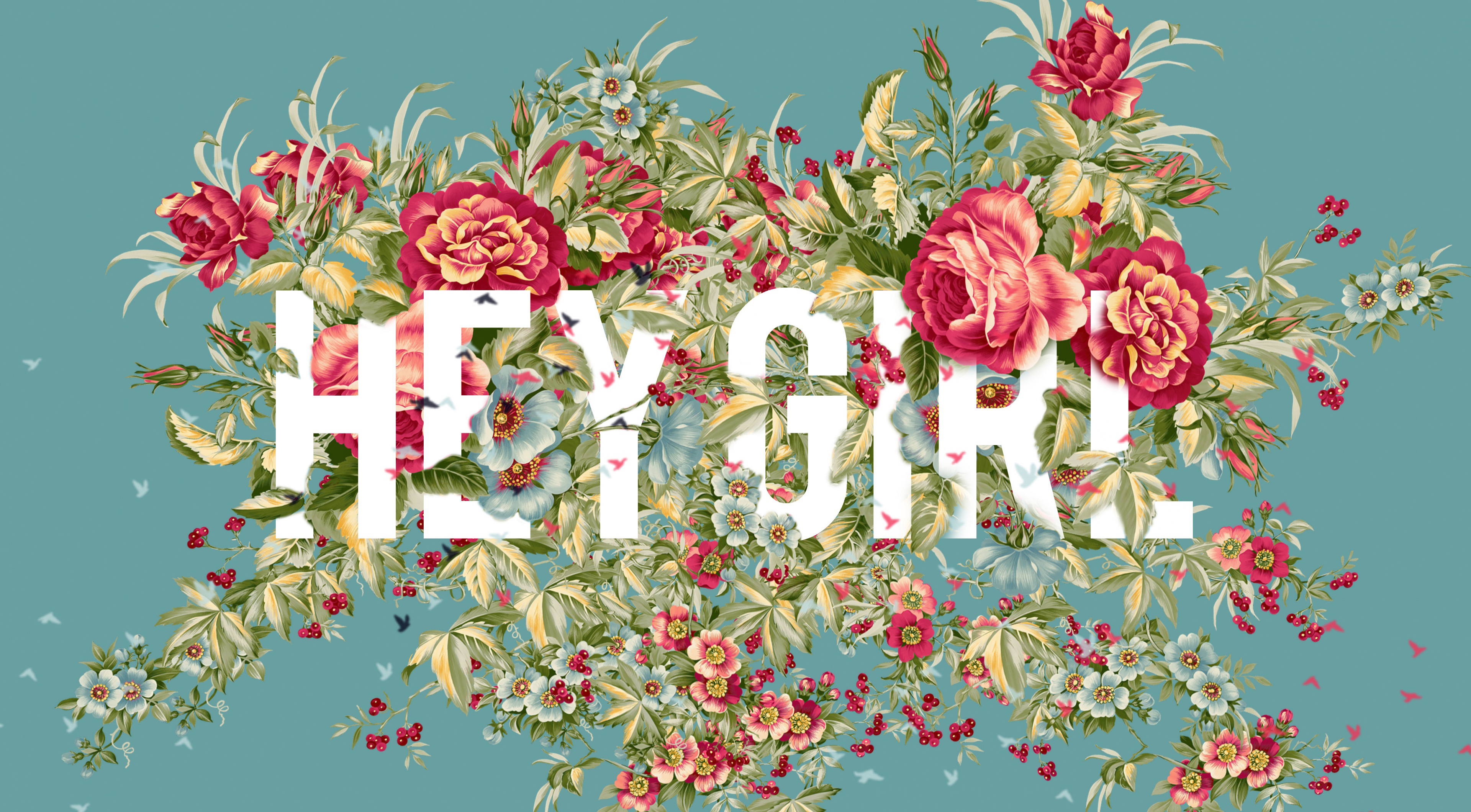 Floral pattern with "Hey Girl" text HD Wallpaper