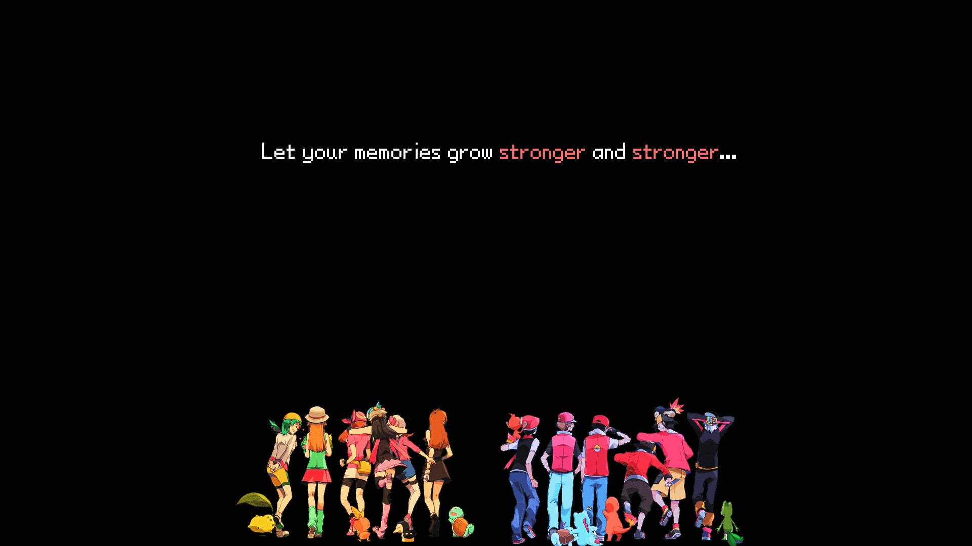 Pokemon characters with text 'Let your memories grow stronger and stronger' HD Wallpaper
