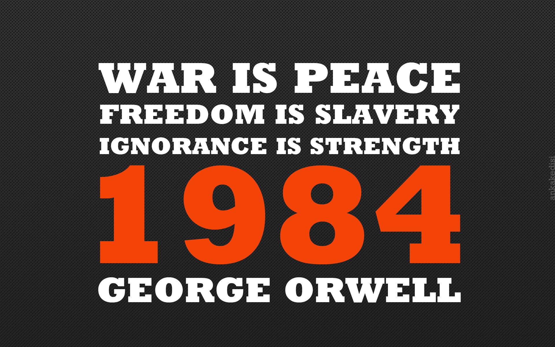 1984 Big Brother George Orwell Peace War Freedom Slavery 1984 Big Brother George Orwell Peace War Freedom Slavery