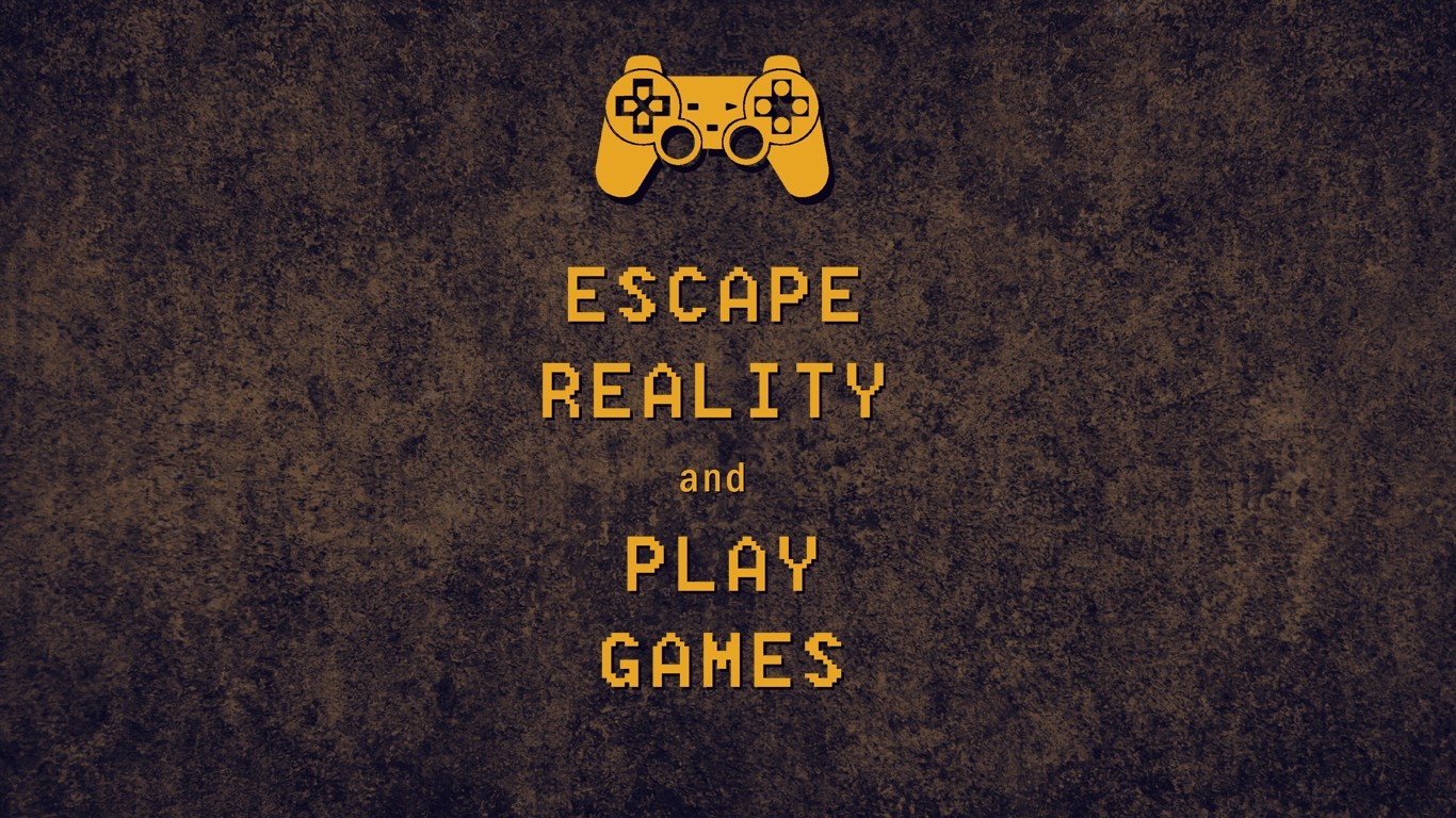 Escape Reality and Play Games Video Game Quote HD Wallpaper