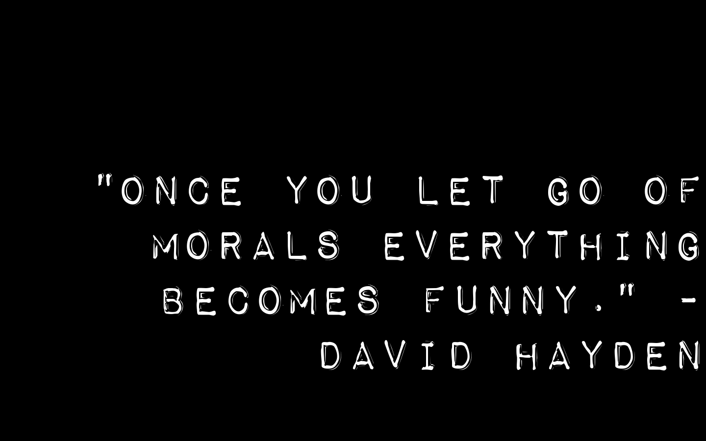 Quote by David Hayden about morals and humor HD Wallpaper