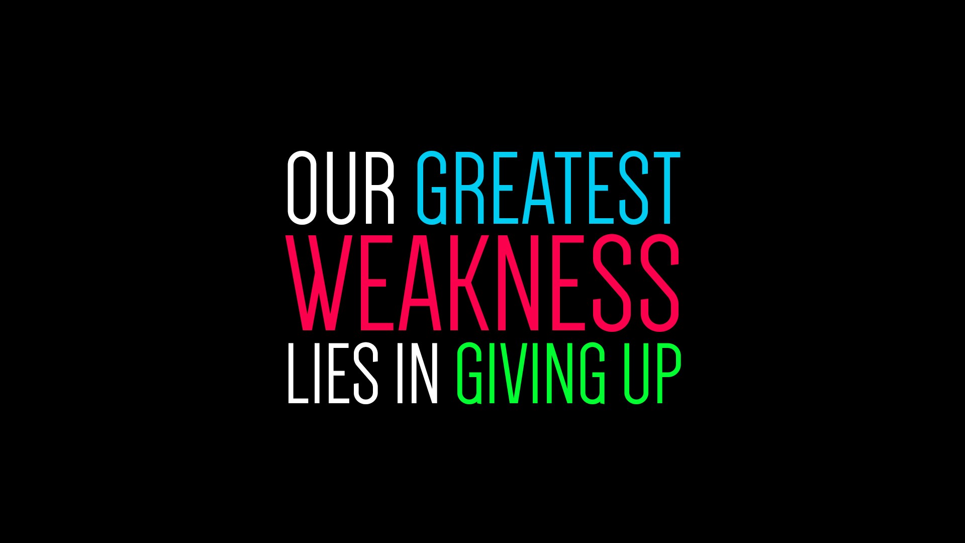 Our Greatest Weakness Lies in Giving Up Quote HD Wallpaper