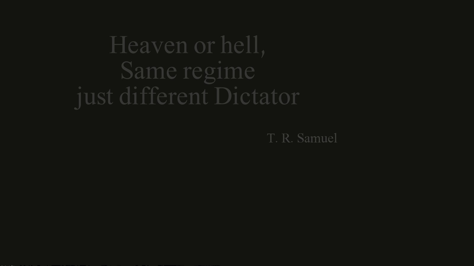 Heaven or hell, Same regime just different Dictator by T. R. Samuel HD Wallpaper