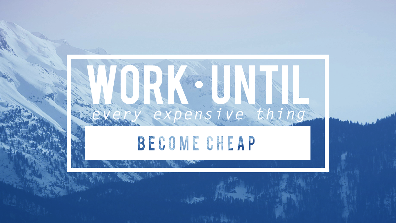 Work until every expensive thing becomes cheap motivational quote HD Wallpaper