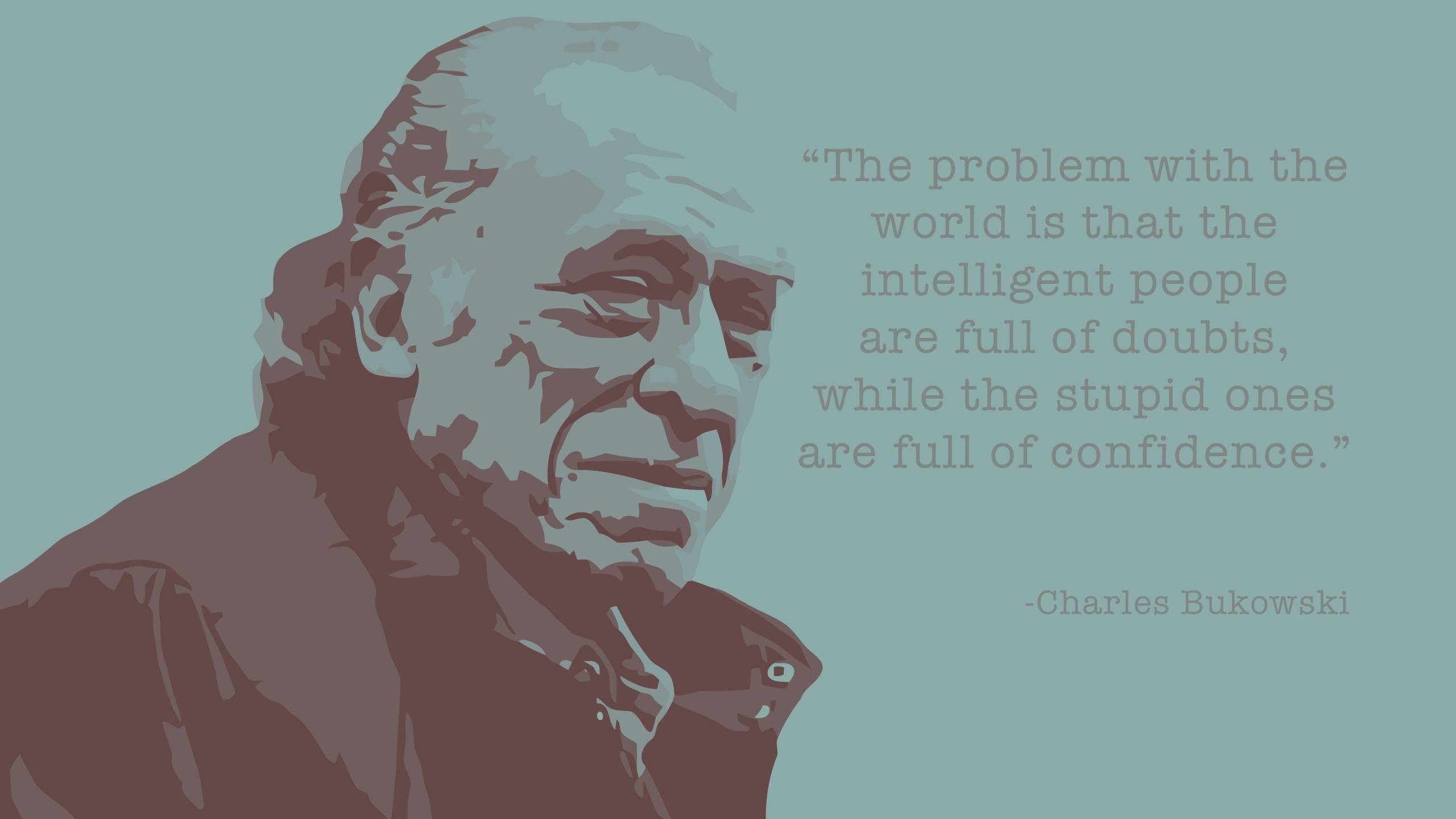 Charles Bukowski quote about intelligence and confidence HD Wallpaper