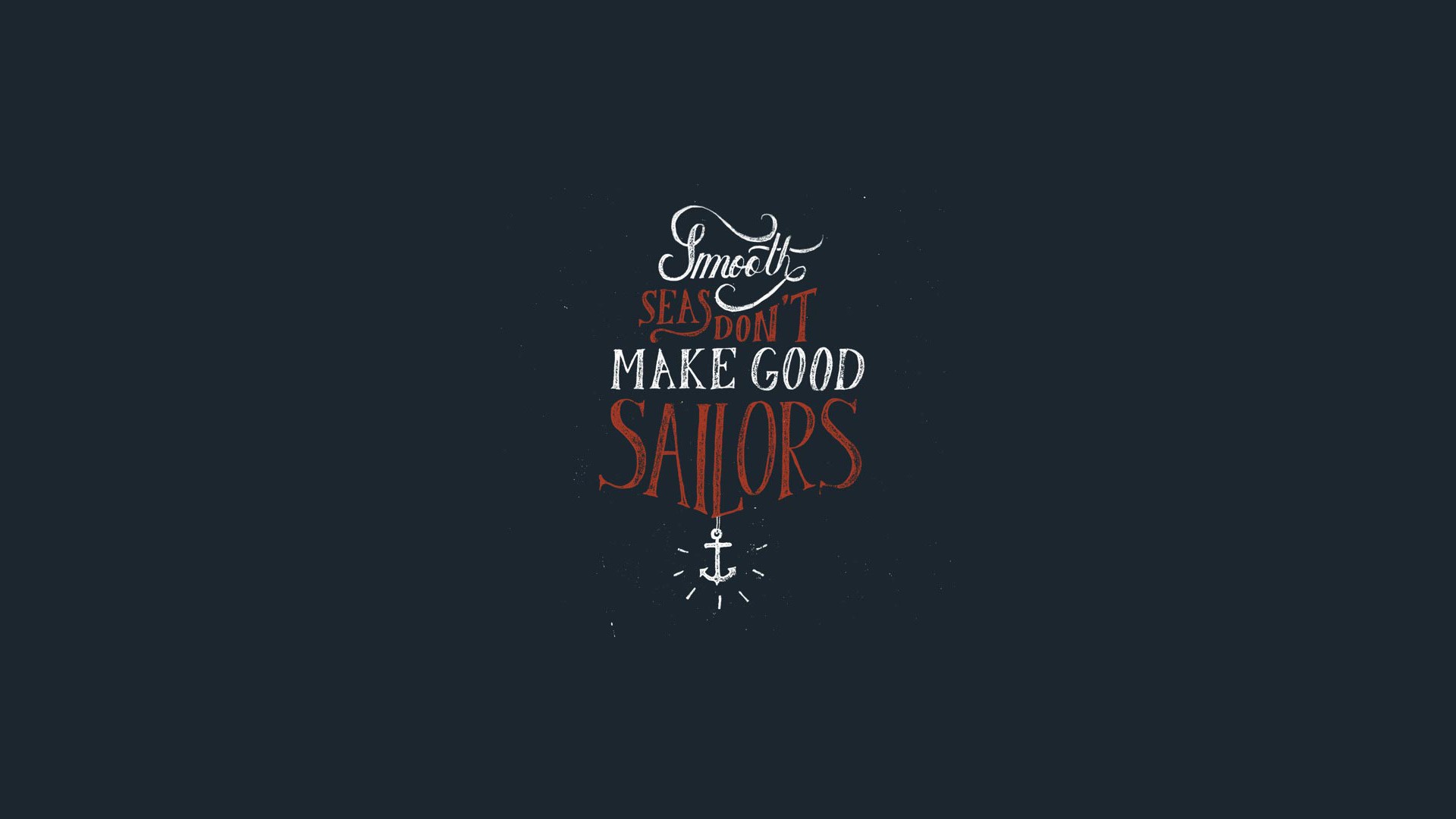 Smooth Seas Don't Make Good Sailors Typography HD Wallpaper