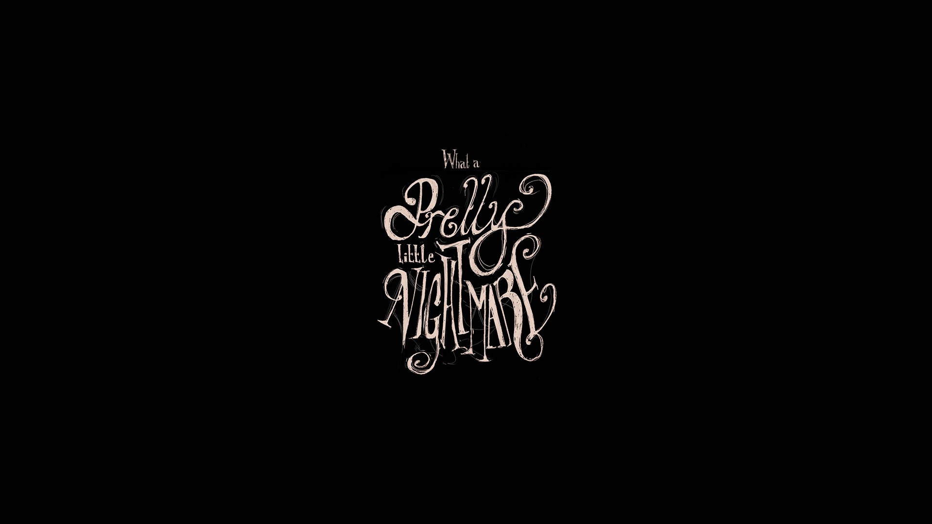 What a Pretty Little Nightmare Typography HD Wallpaper