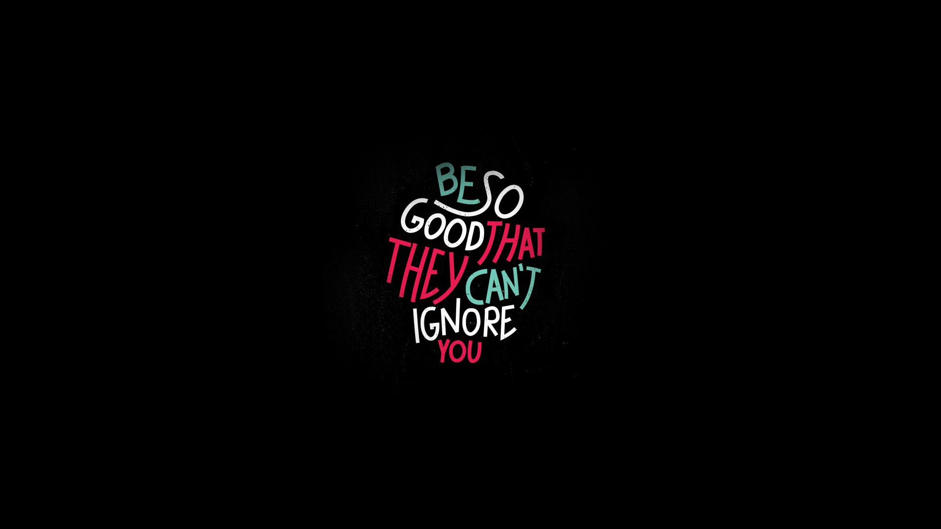 Inspirational Typography Quote: Be So Good That They Can't Ignore You HD Wallpaper