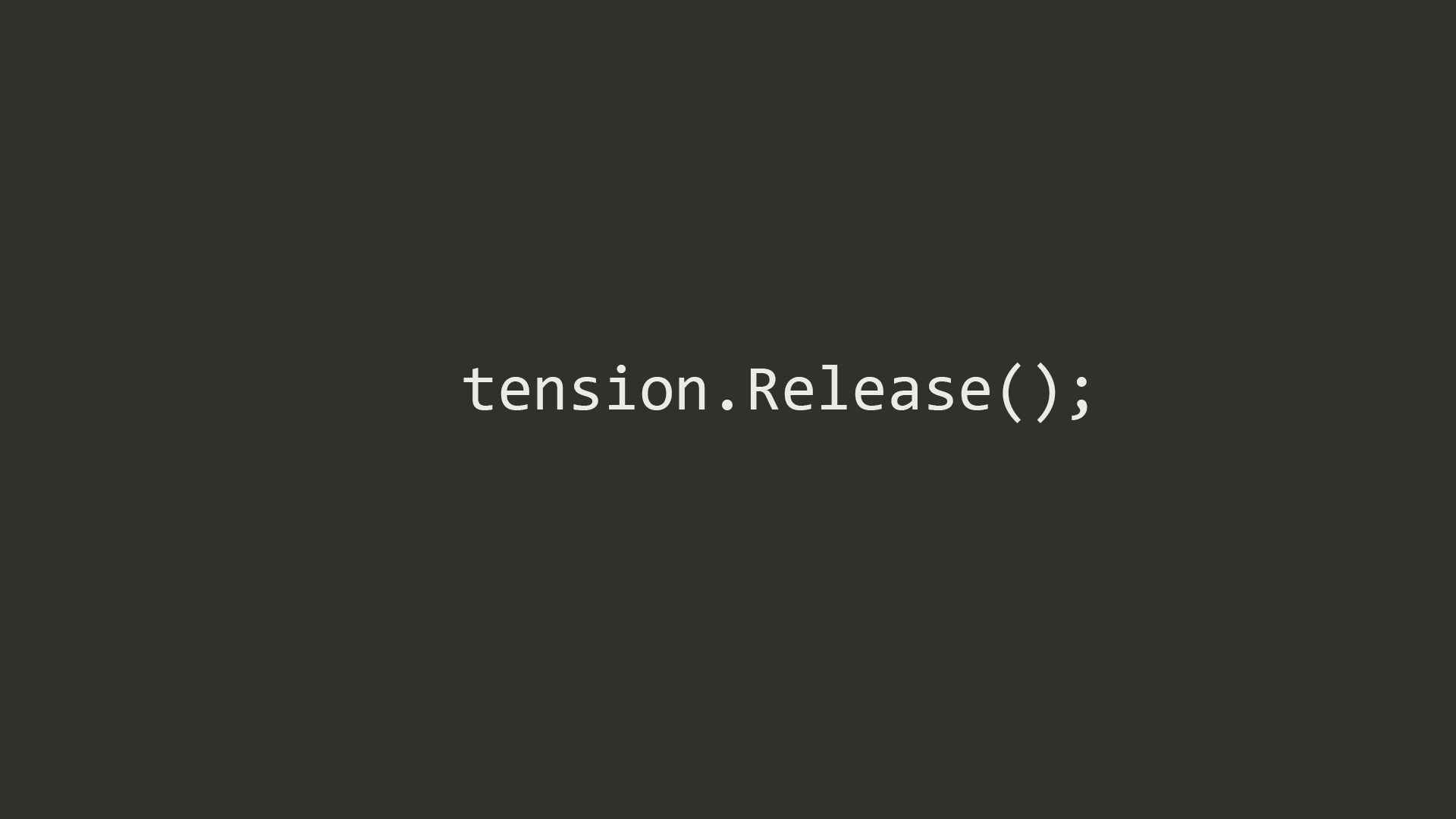 Code snippet: tension.Release(); HD Wallpaper