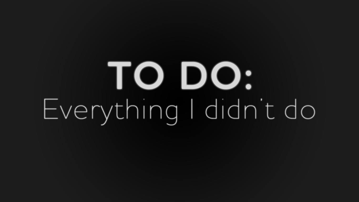 TO DO: Everything I didn't do quote HD Wallpaper