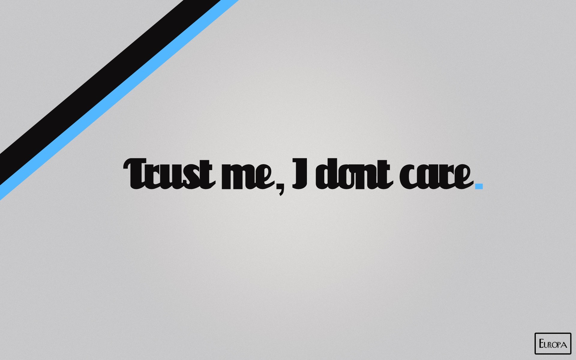 Trust me, I don't care typography HD Wallpaper