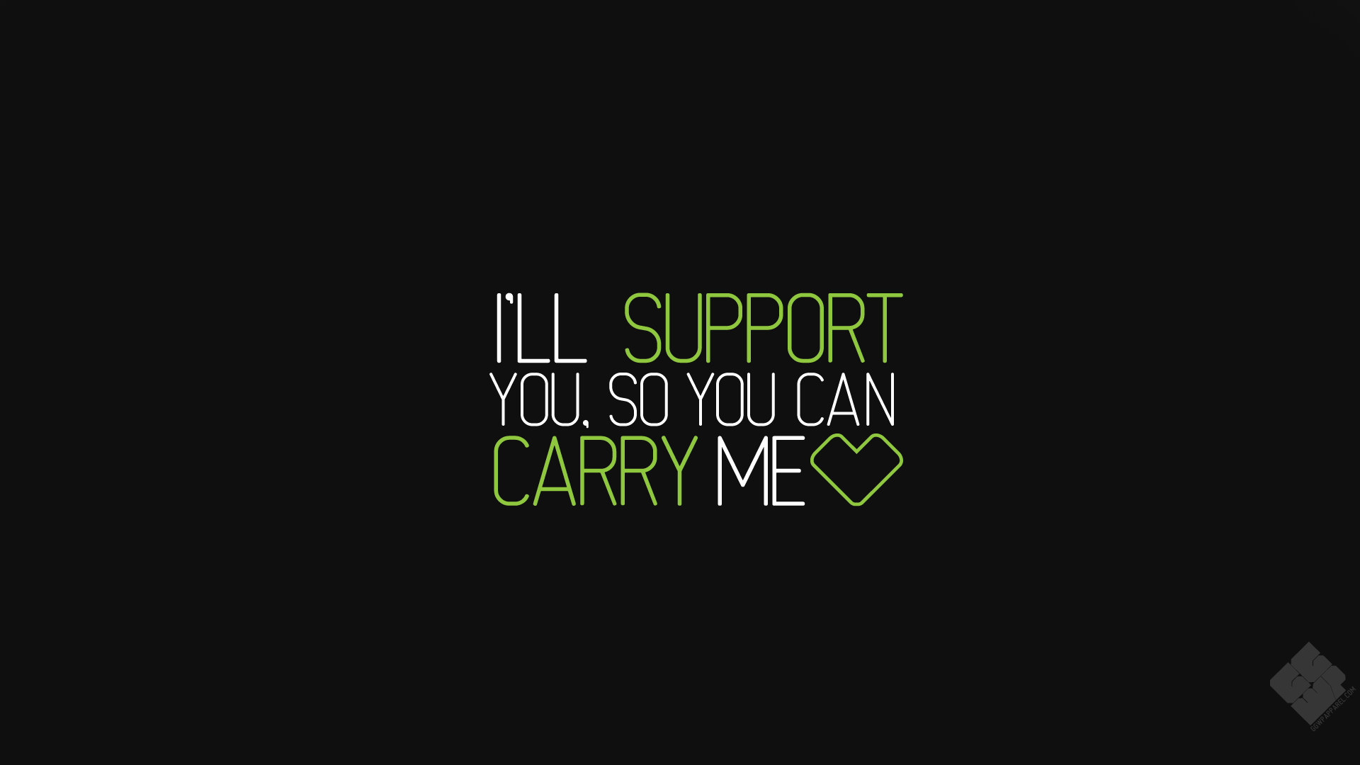 I'll Support You So You Can Carry Me HD Wallpaper