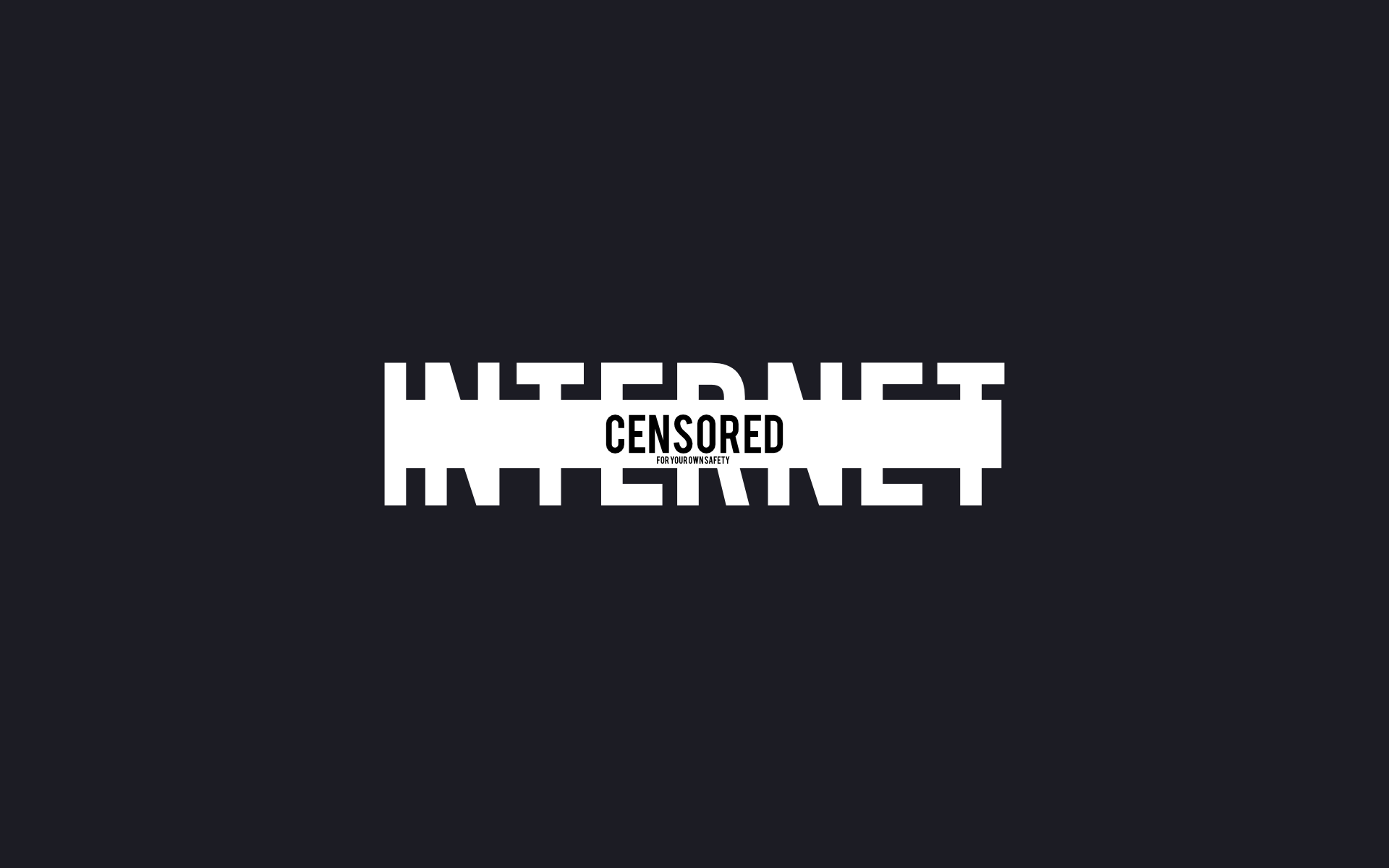 Internet Censored For Your Own Safety Typography HD Wallpaper