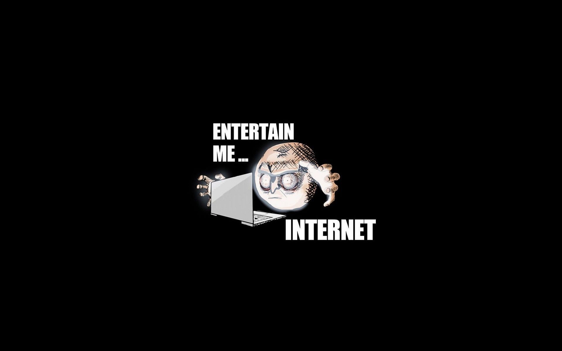 Entertain Me Internet Meme HD Wallpaper