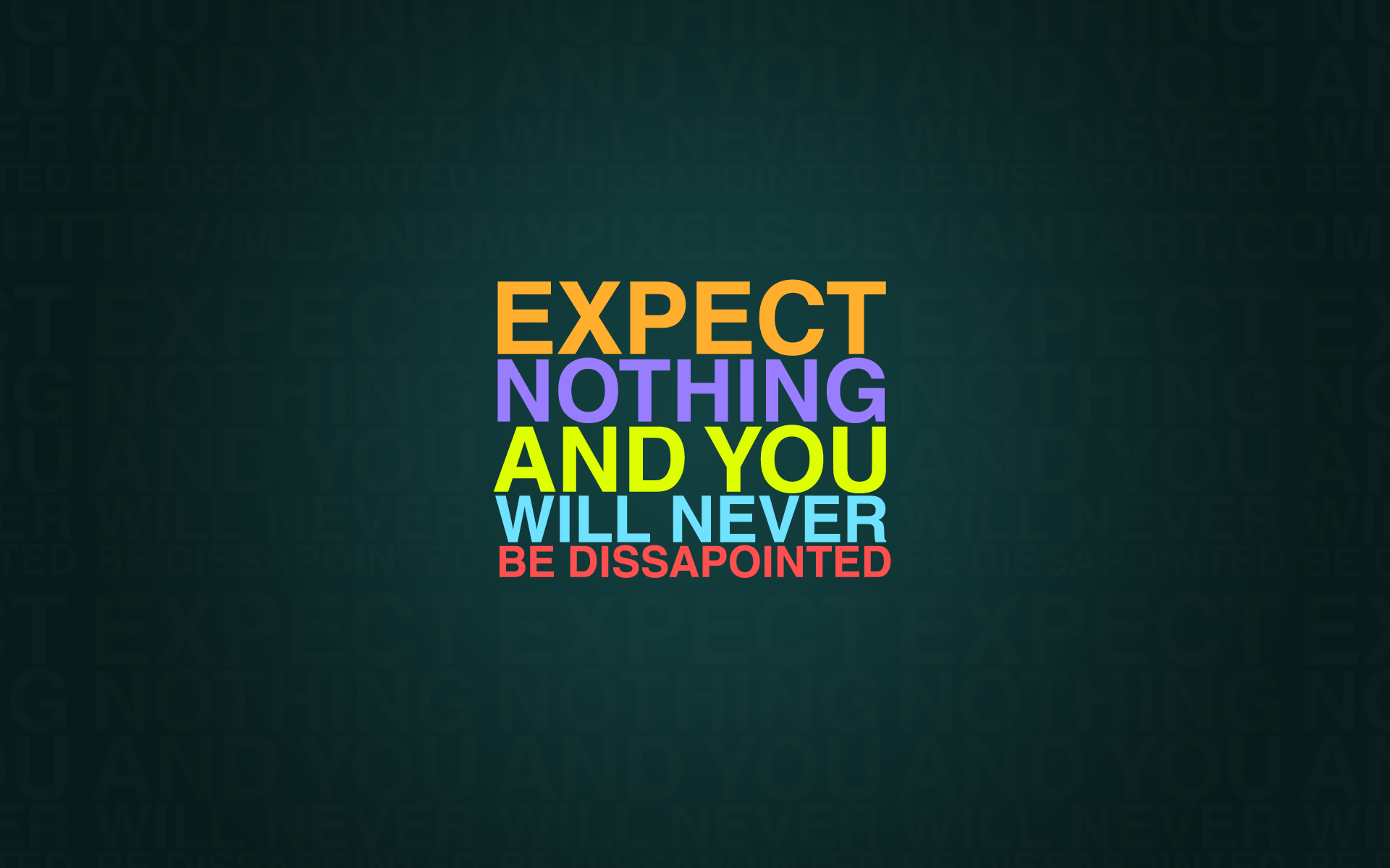 Expect Nothing And You Will Never Be Dissapointed Quote HD Wallpaper
