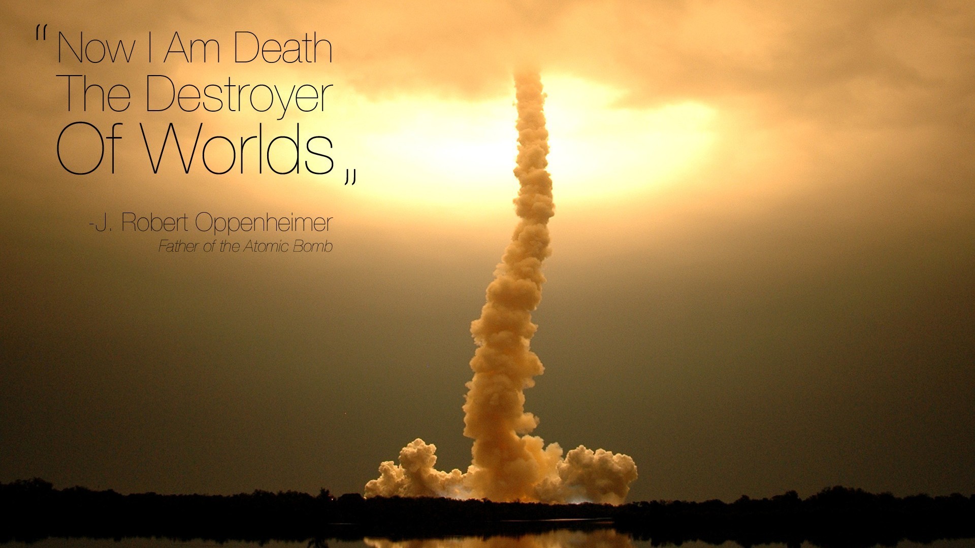 J. Robert Oppenheimer Quote About The Destroyer Of Worlds HD Wallpaper