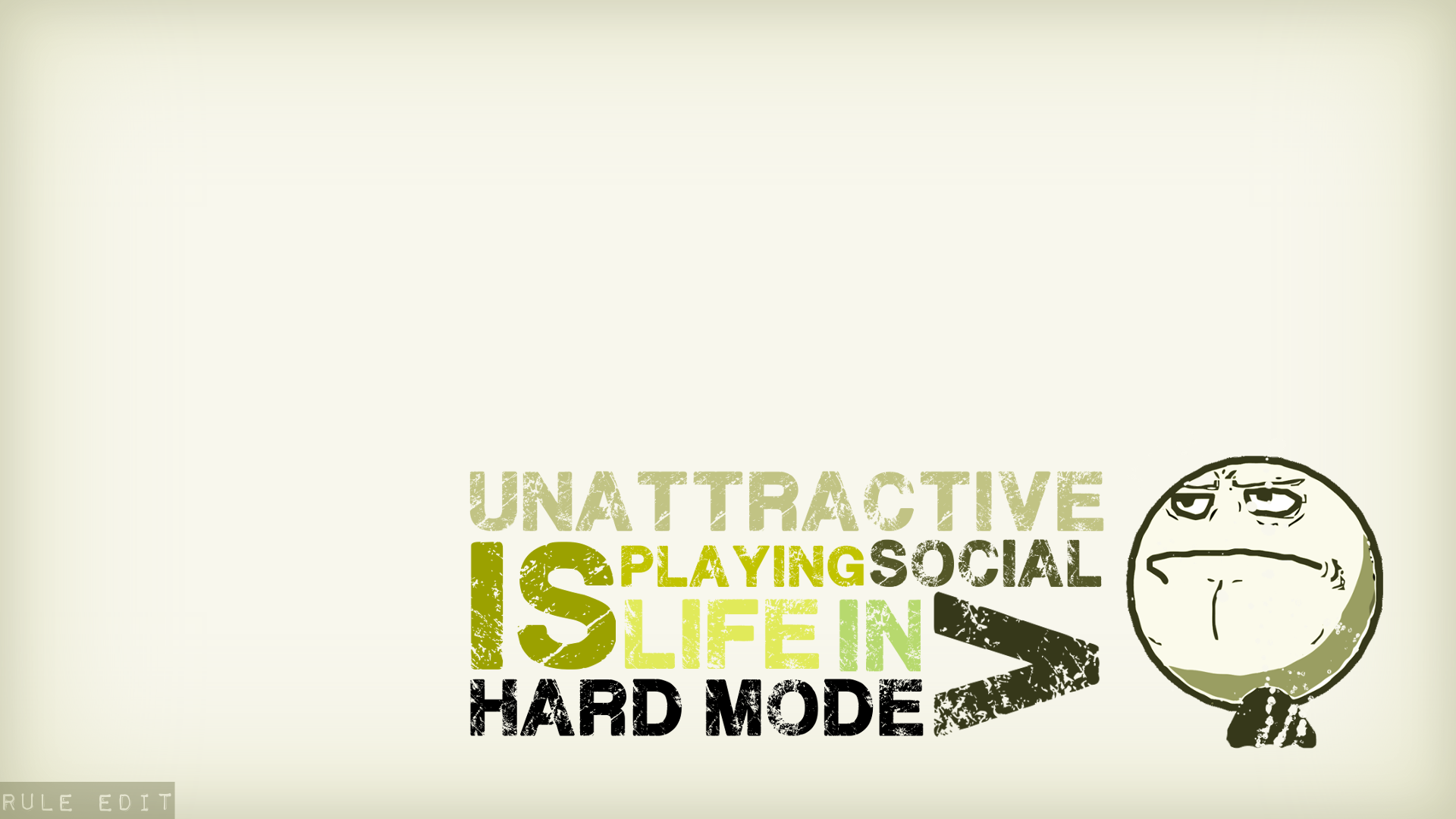Unattractive is playing social life in hard mode meme HD Wallpaper