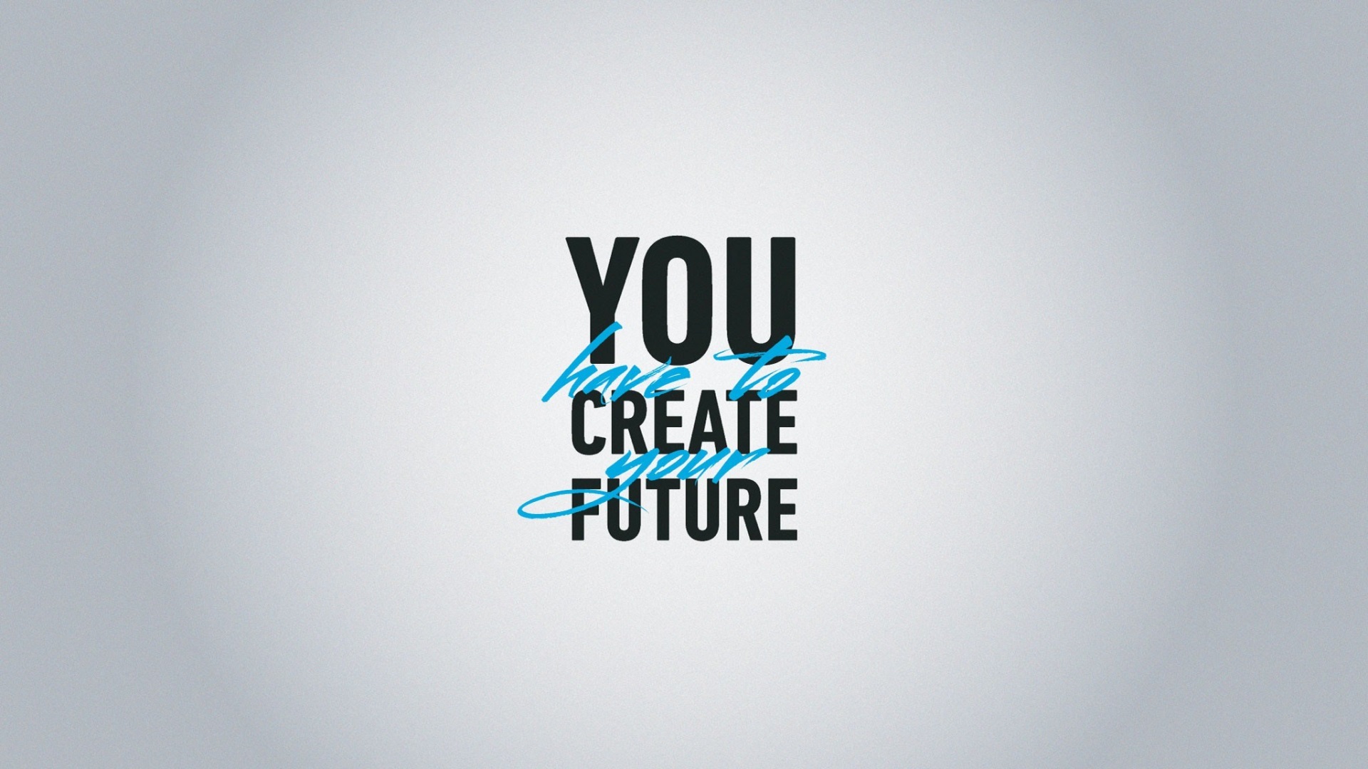 You have to create your future quote HD Wallpaper