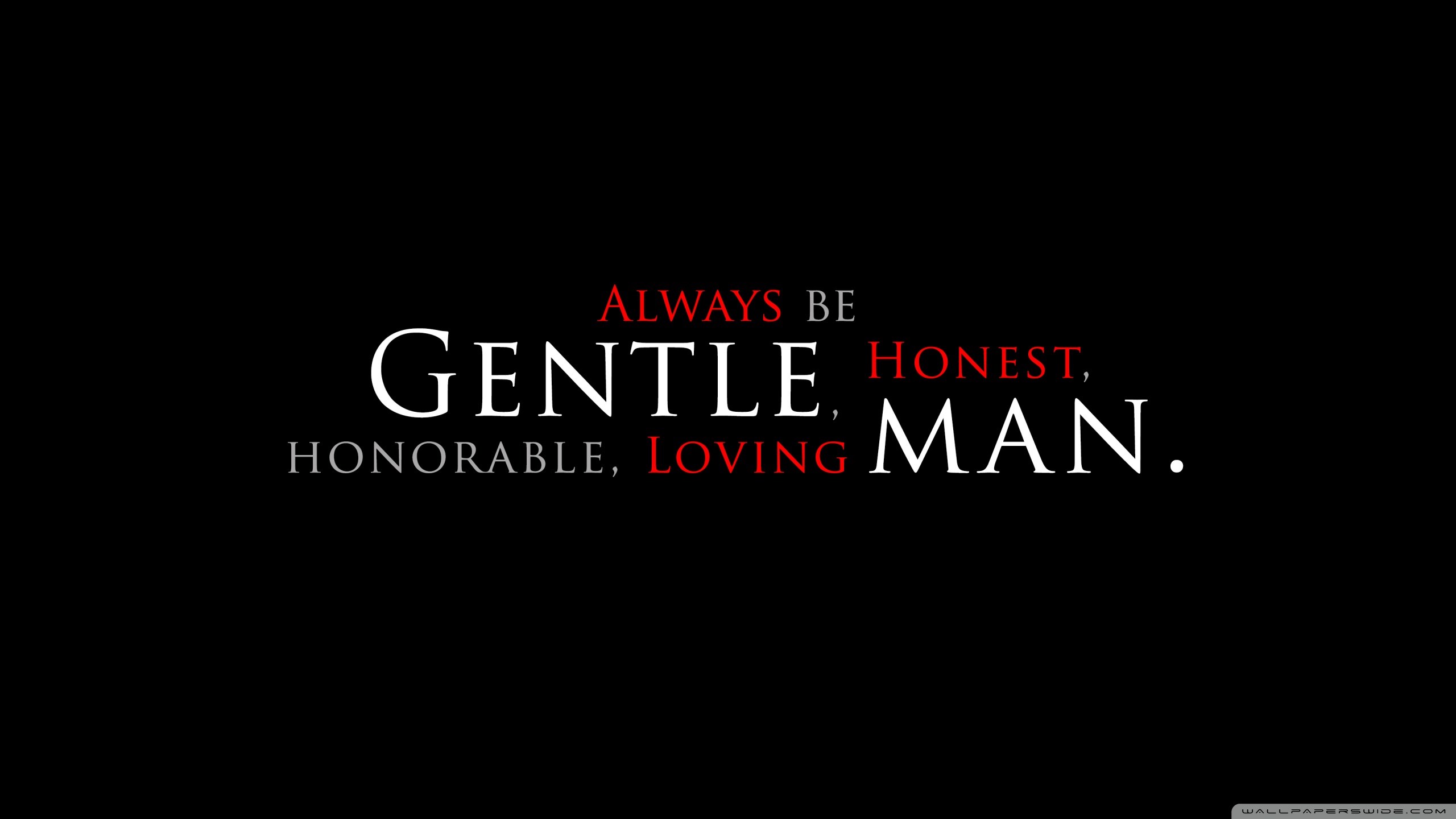 Always Be Gentle, Honest, Honorable, Loving Man HD Wallpaper