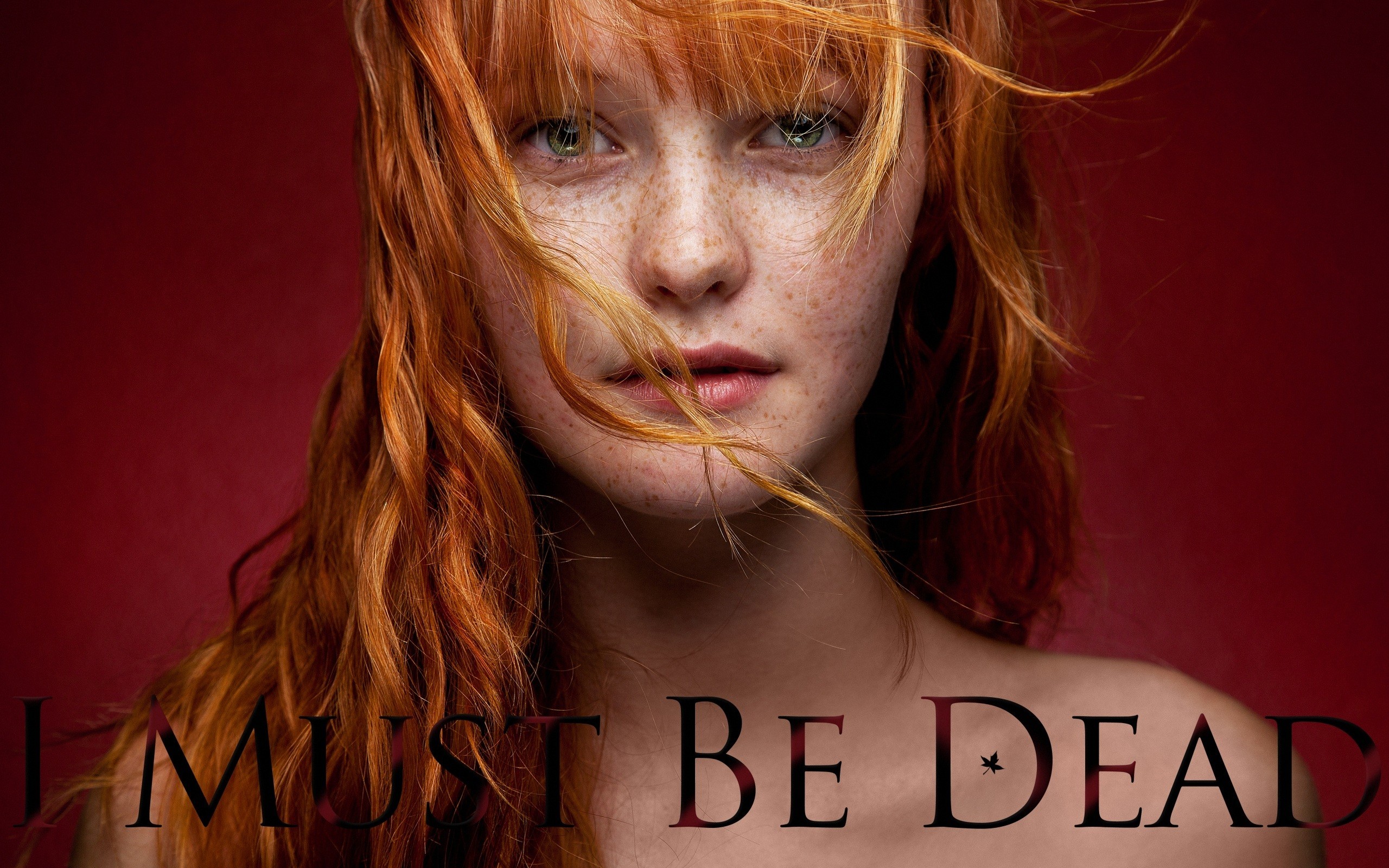 Kacy Anne Hill with text I MUST BE DEAD HD Wallpaper