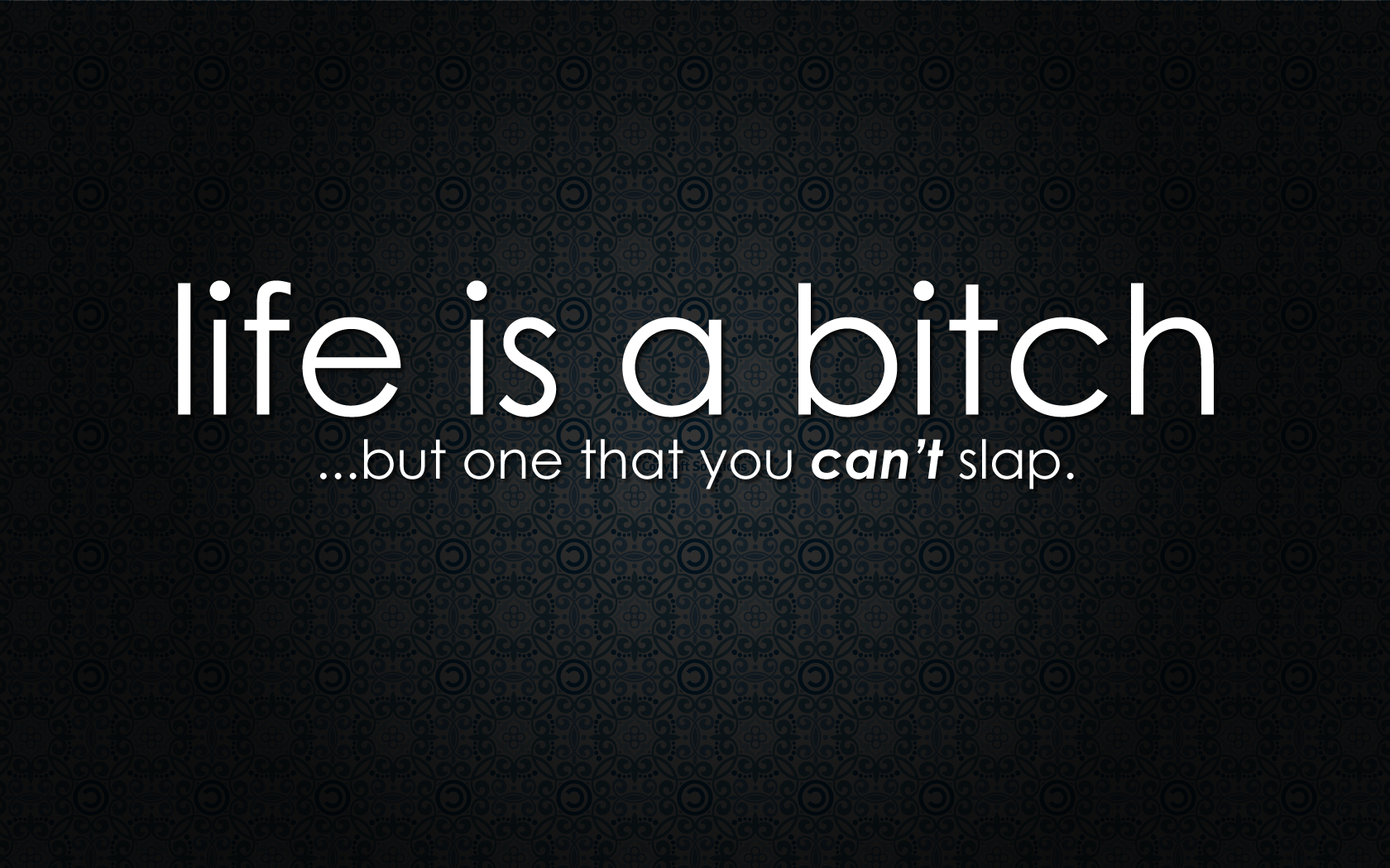 Life is a bitch, but one that you can't slap quote HD Wallpaper