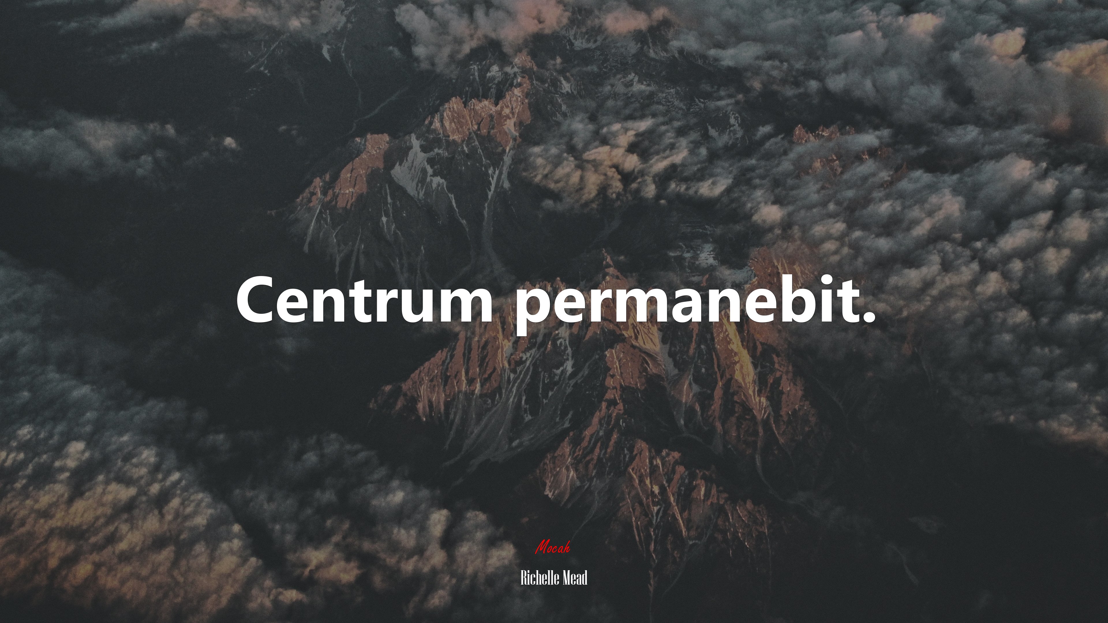 Centrum permanebit. | Richelle Mead quote HD Wallpaper