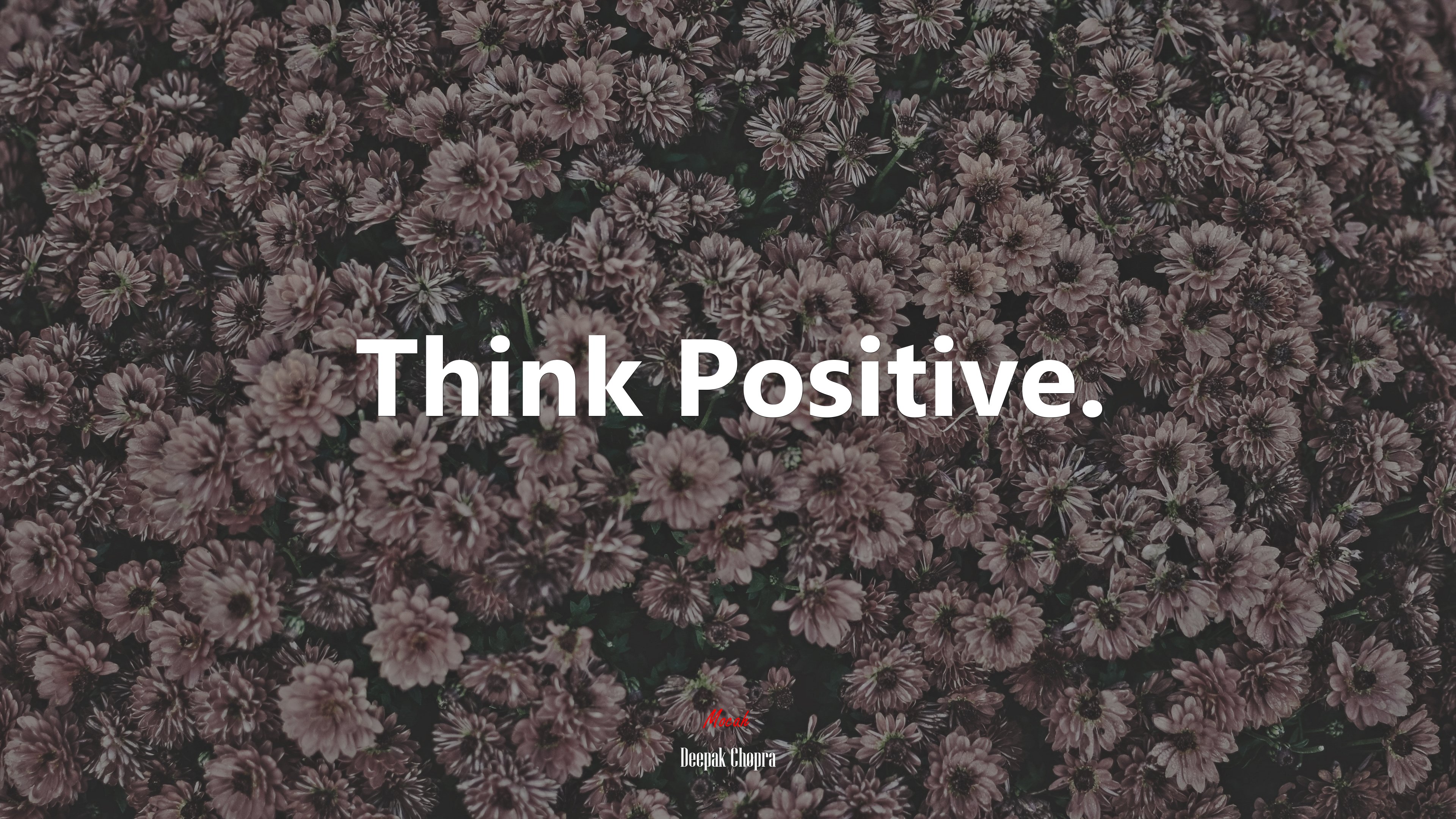 Think Positive. | Deepak Chopra quote HD Wallpaper