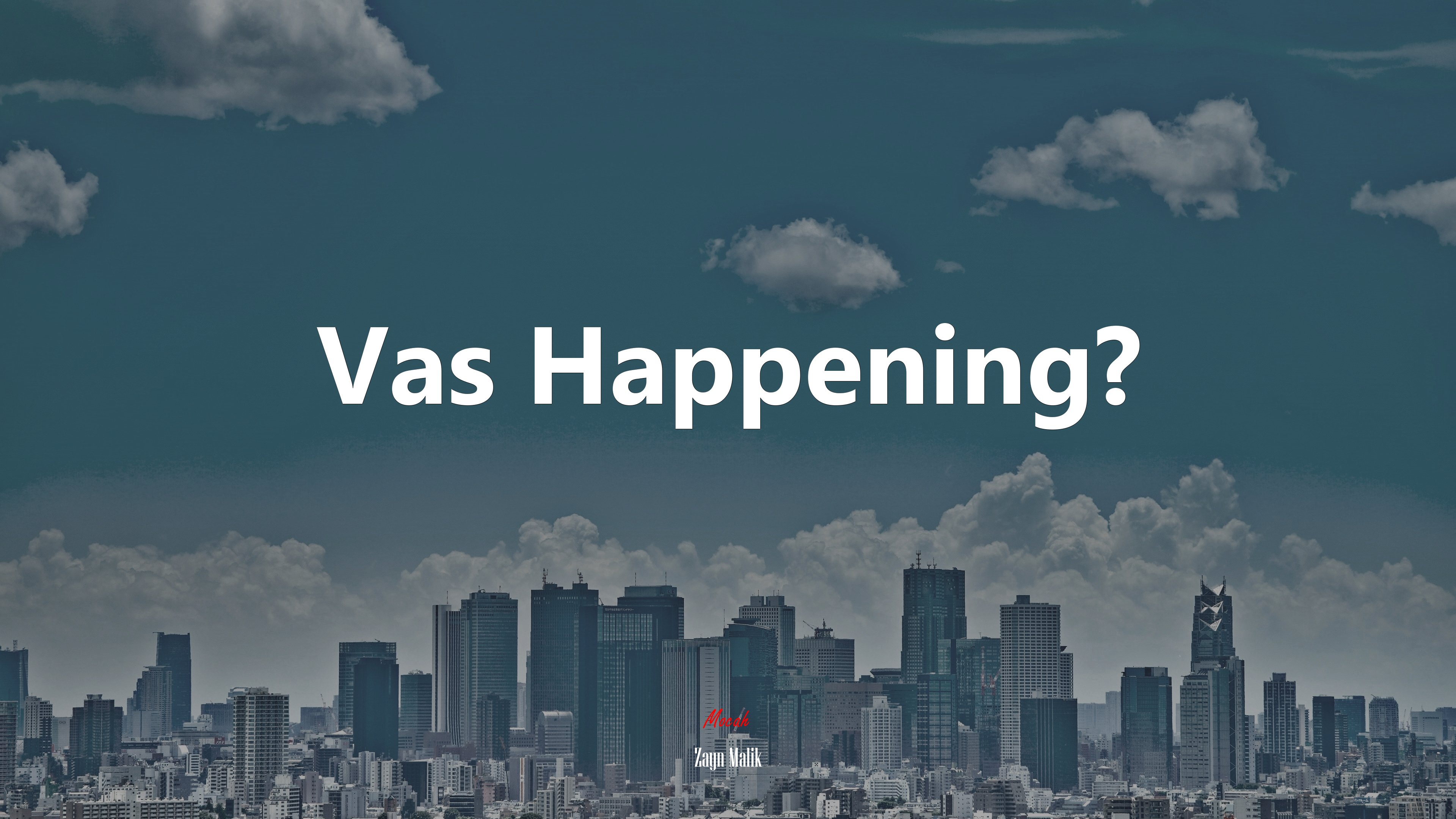 Vas Happening? | Zayn Malik quote HD Wallpaper