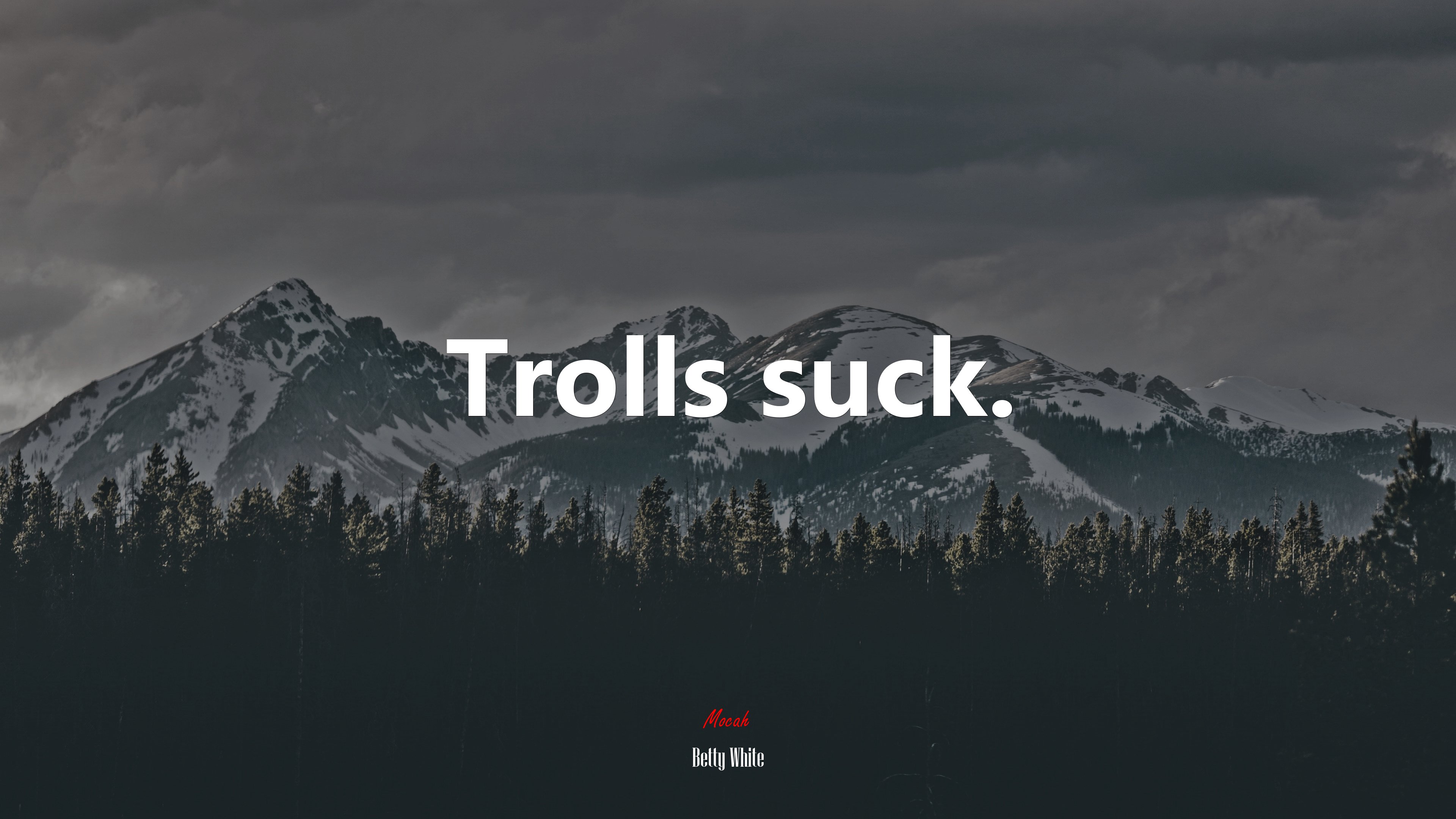 Trolls suck. | Betty White quote HD Wallpaper