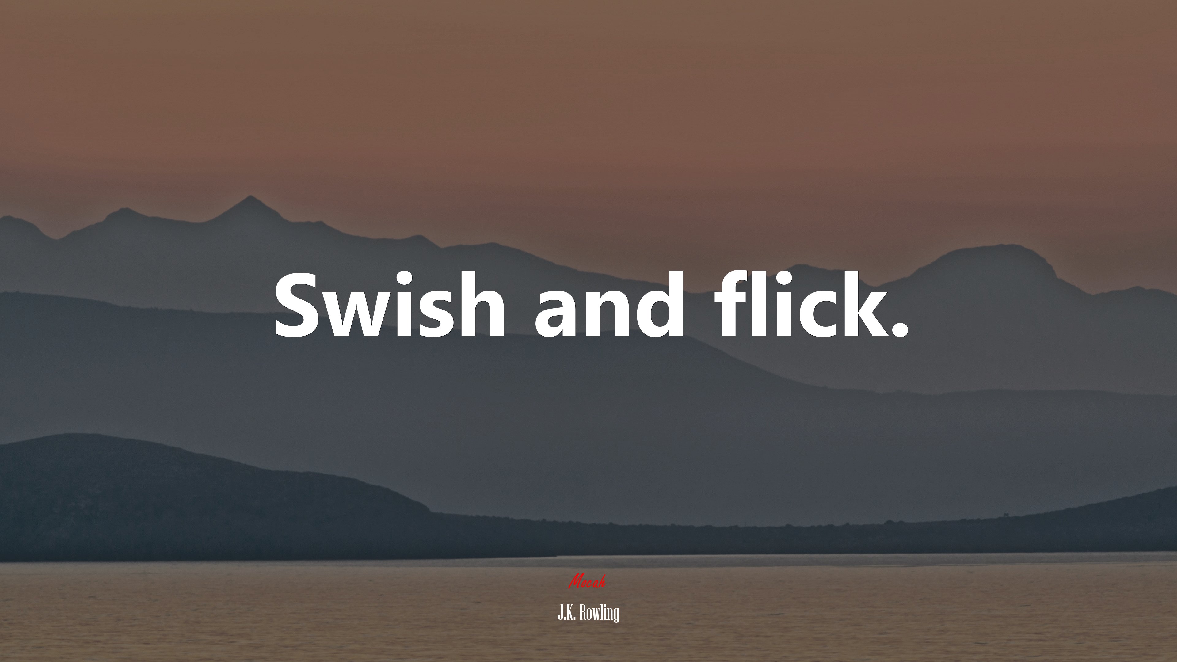 Swish and flick. | J.K. Rowling quote HD Wallpaper
