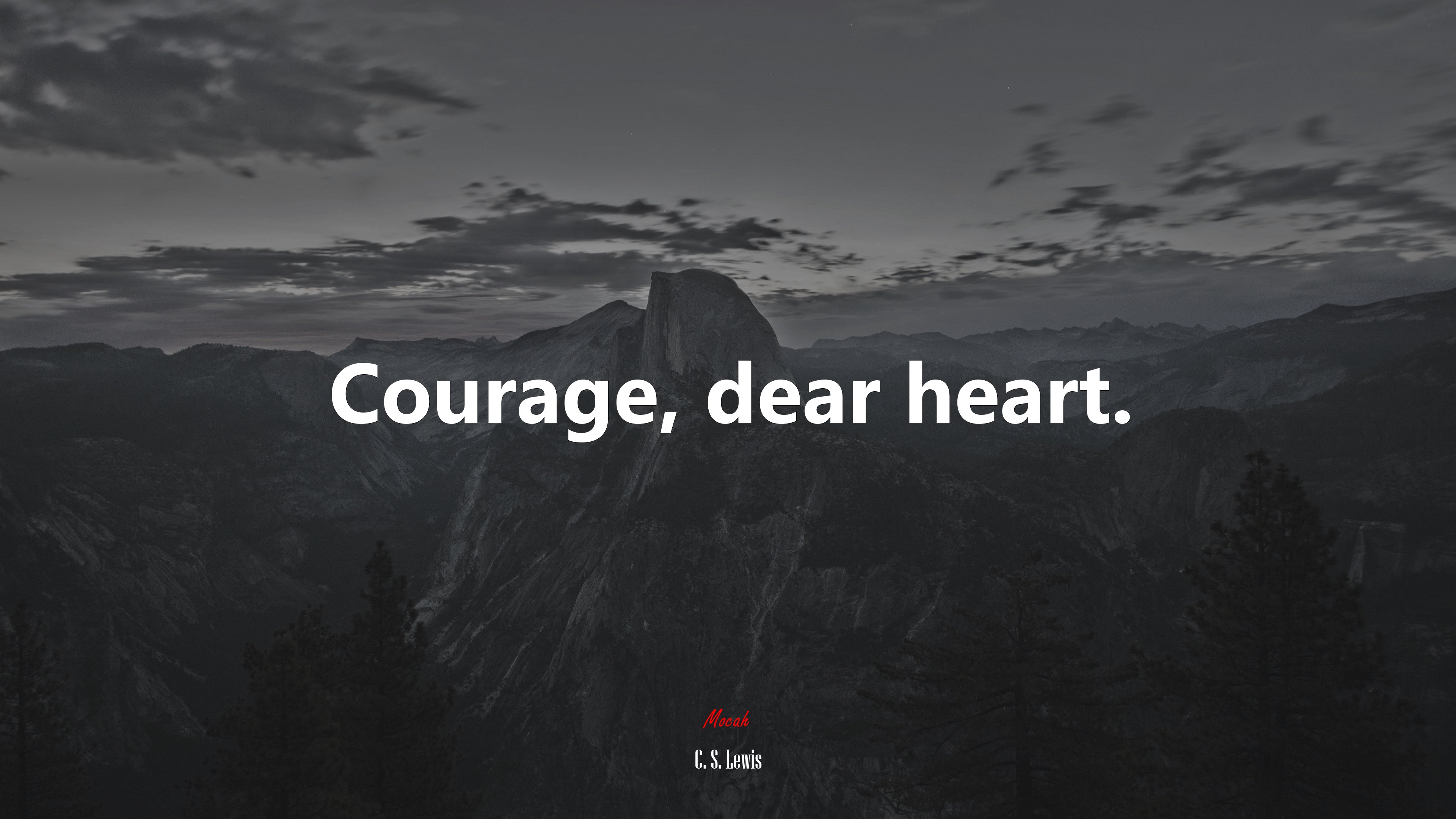 Courage, dear heart. | C. S. Lewis quote HD Wallpaper