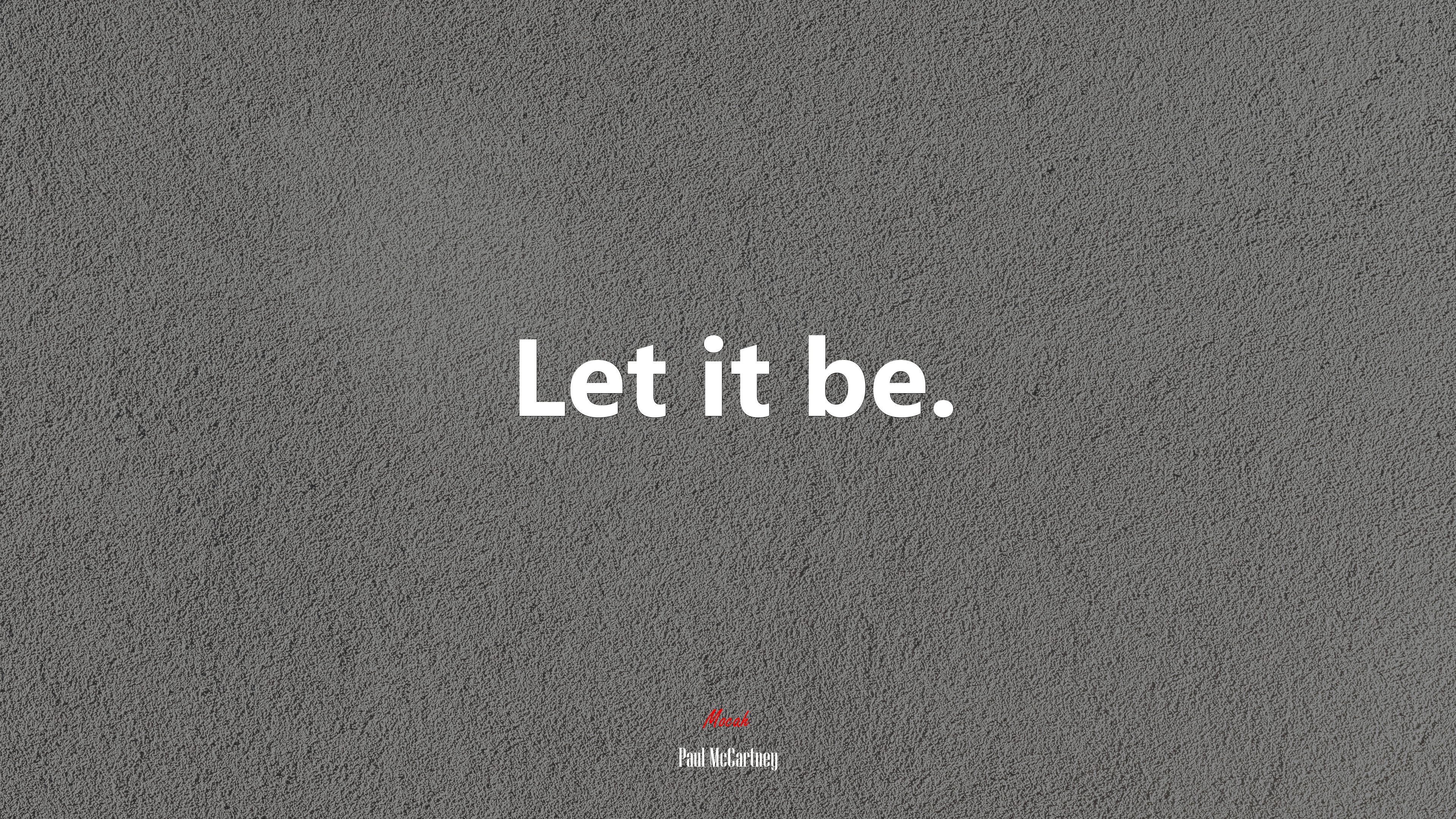 Let it be. | Paul McCartney quote HD Wallpaper