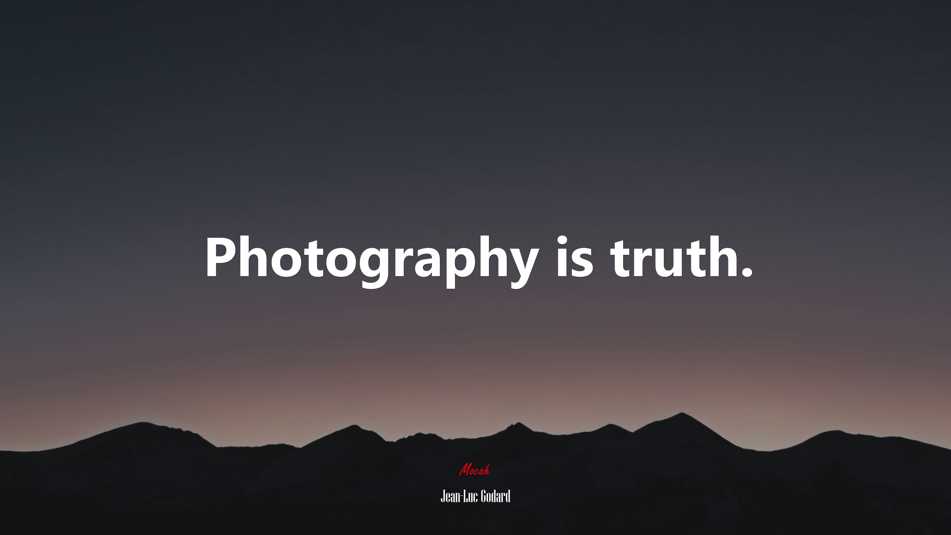 Photography is truth. | Jean-Luc Godard quote HD Wallpaper