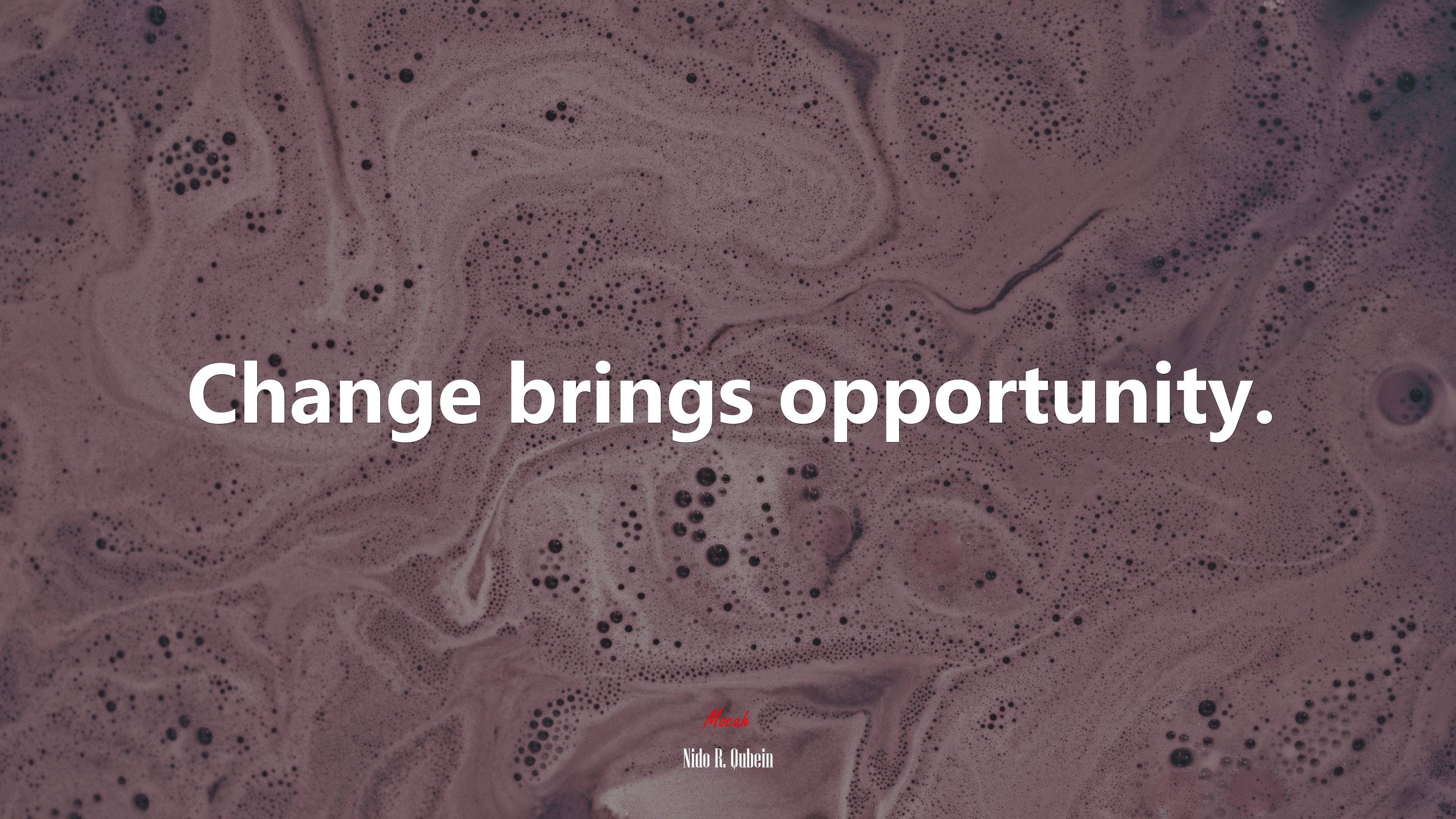 Change brings opportunity. | Nido R. Qubein quote HD Wallpaper