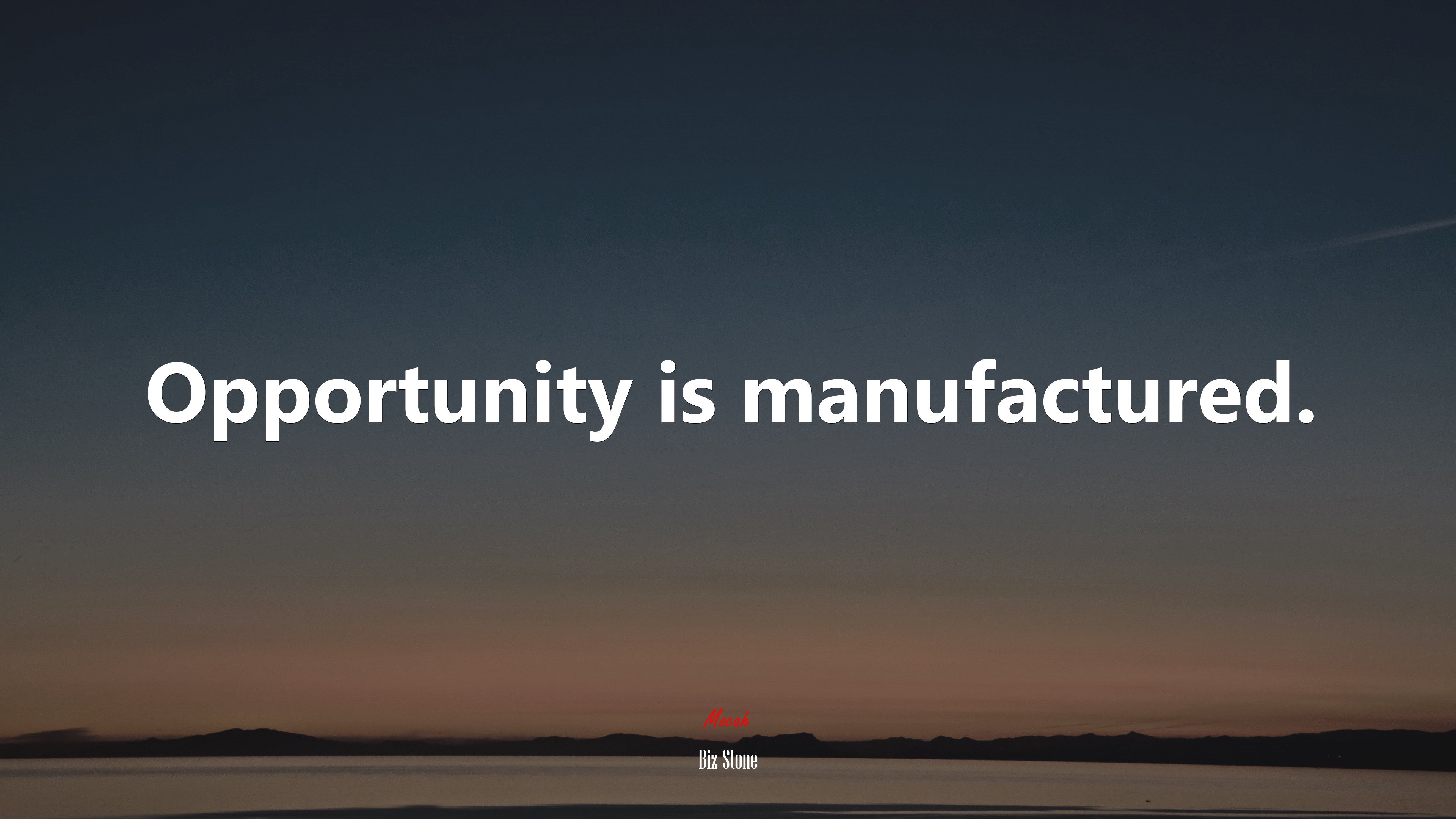 Opportunity is manufactured. | Biz Stone quote HD Wallpaper