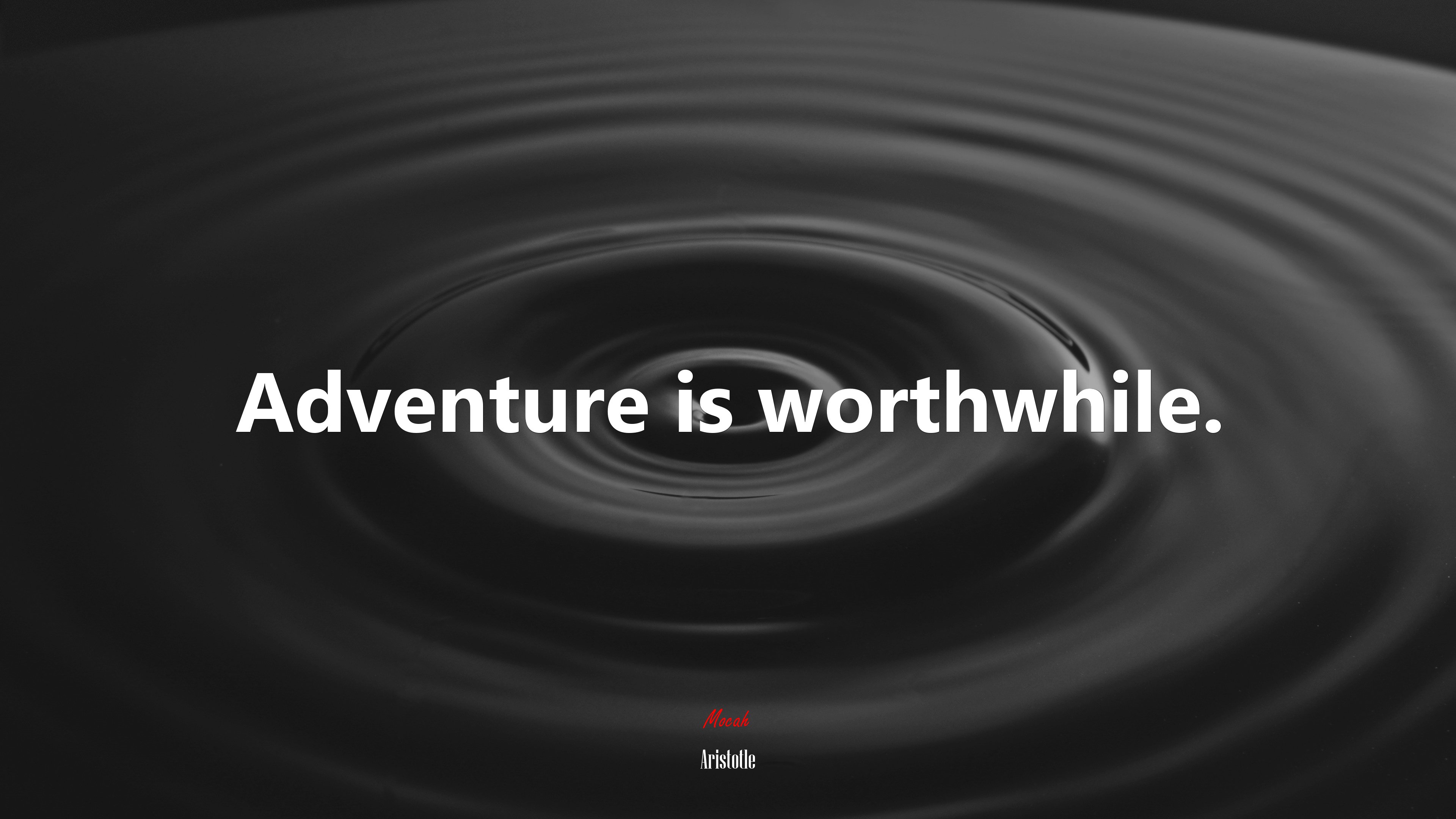 Adventure is worthwhile. | Aristotle quote HD Wallpaper