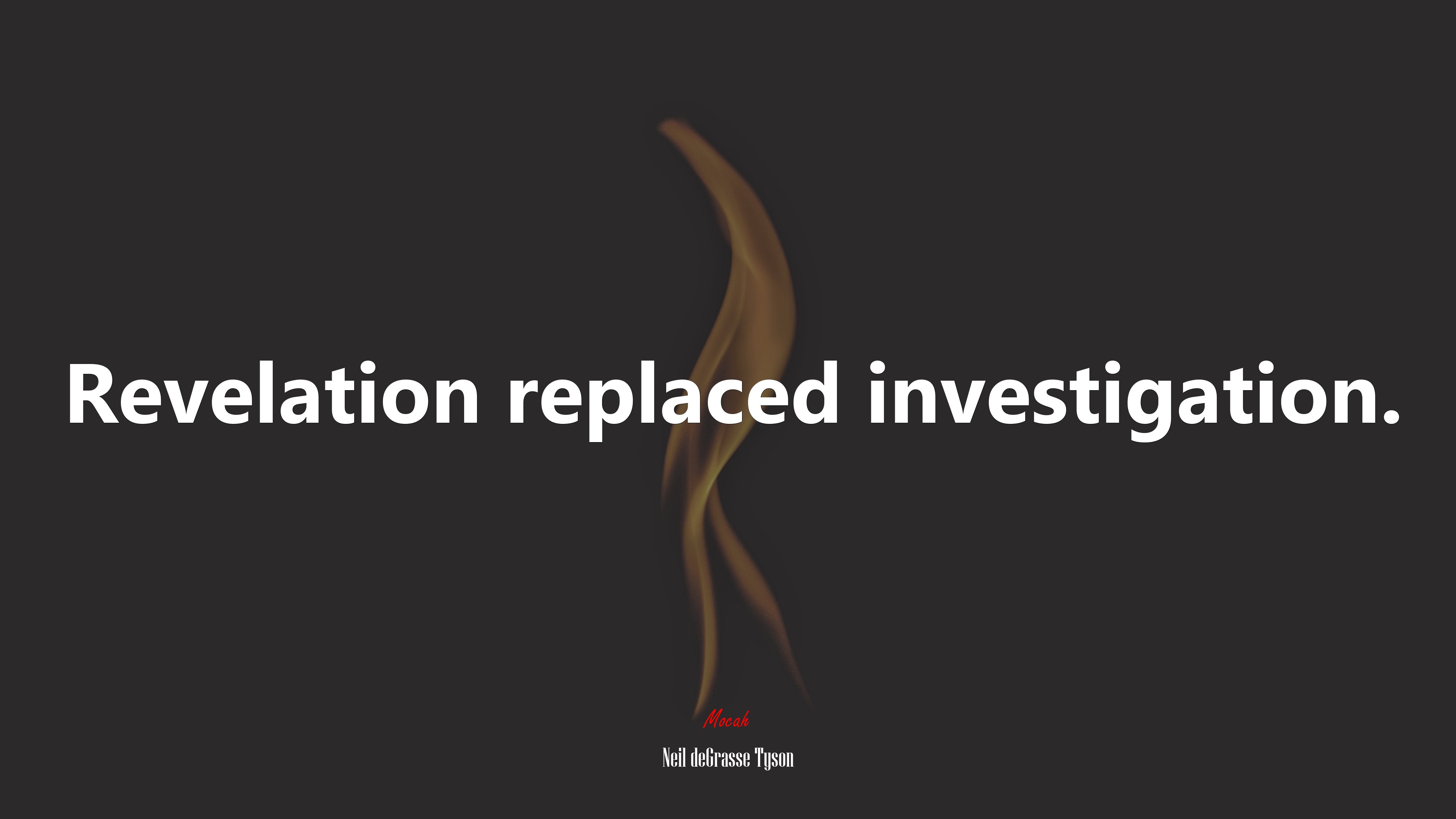Revelation replaced investigation. | Neil deGrasse Tyson quote HD Wallpaper