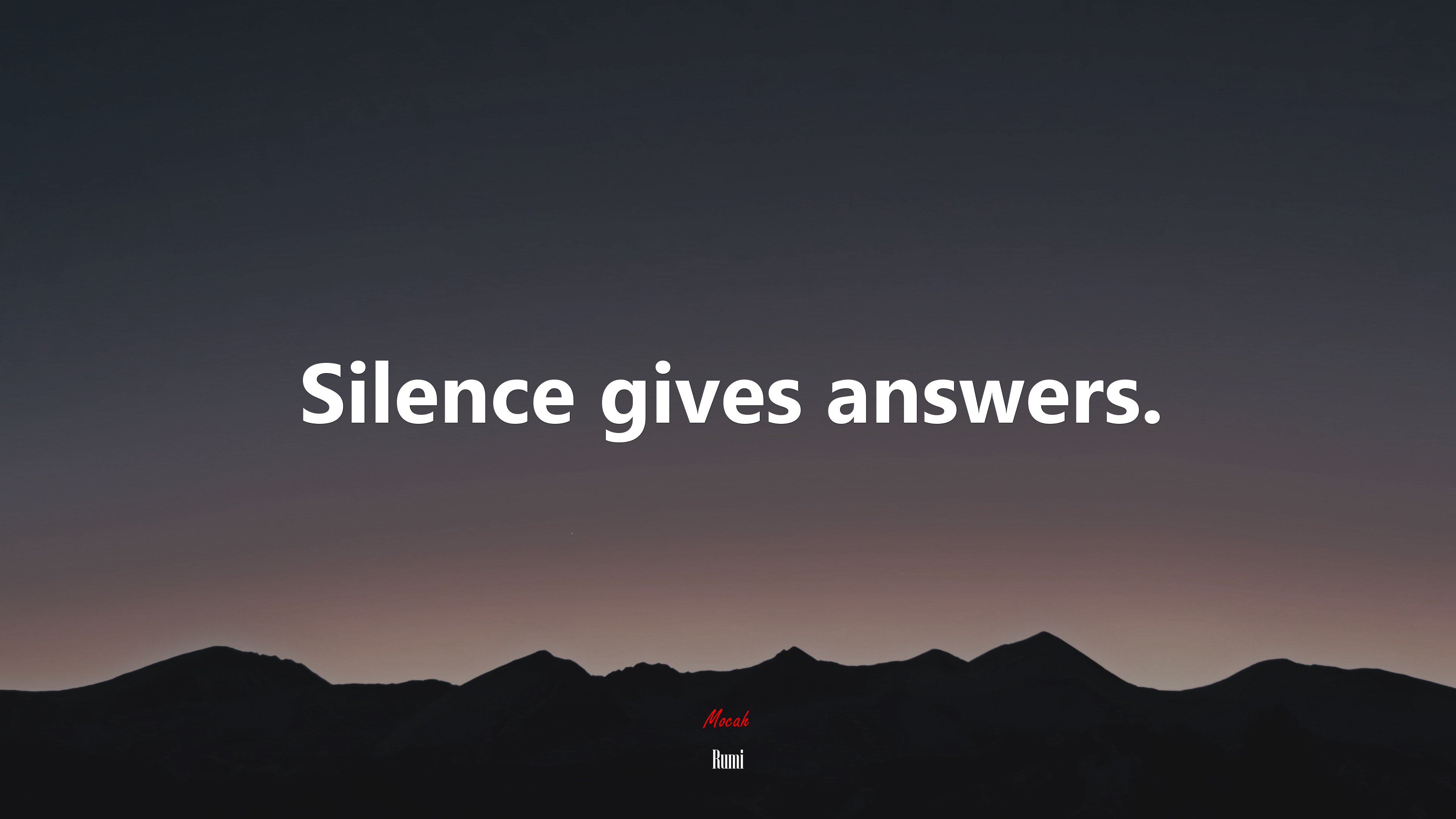 Silence gives answers. | Rumi quote HD Wallpaper