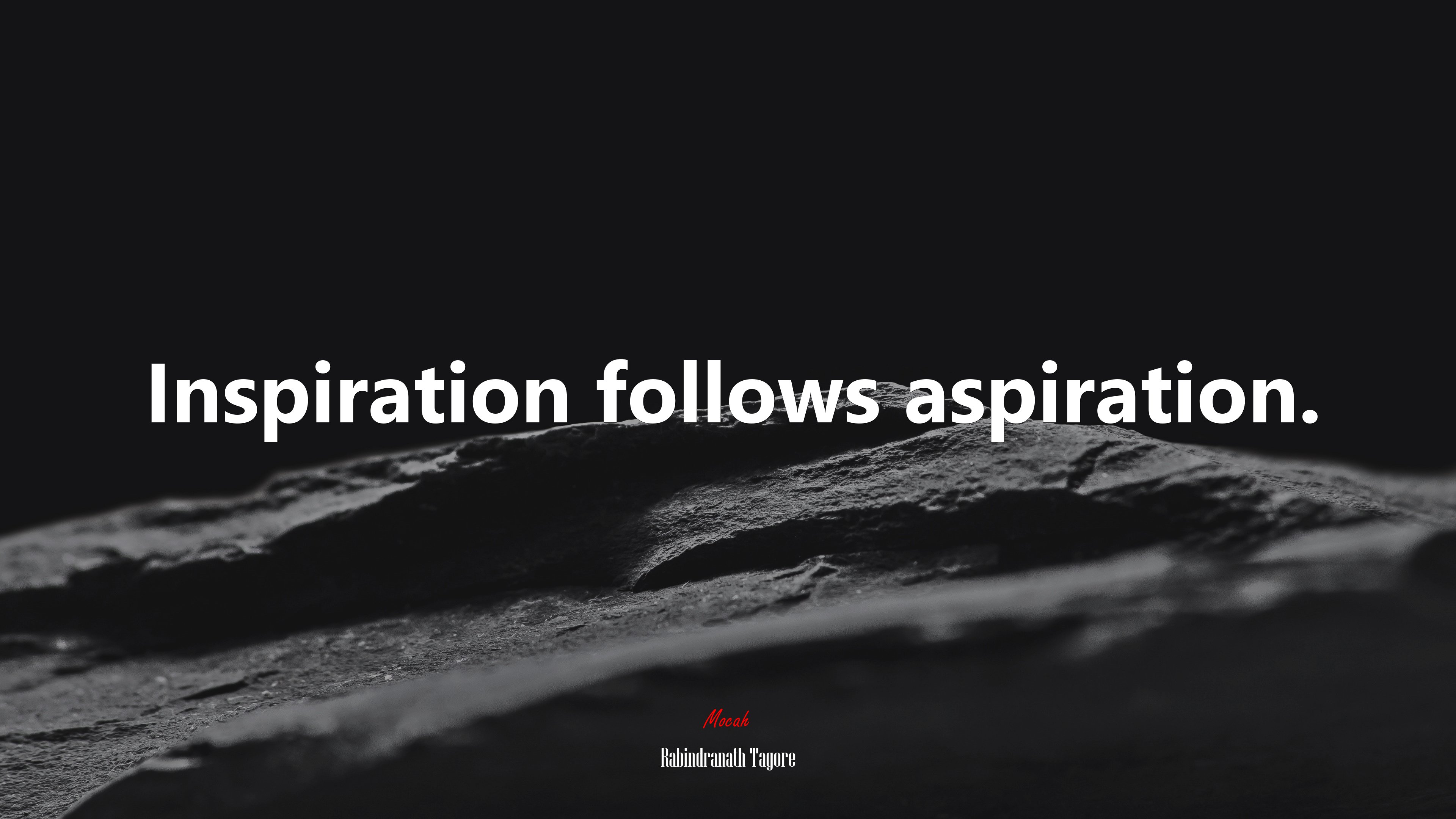 Inspiration follows aspiration. | Rabindranath Tagore quote HD Wallpaper
