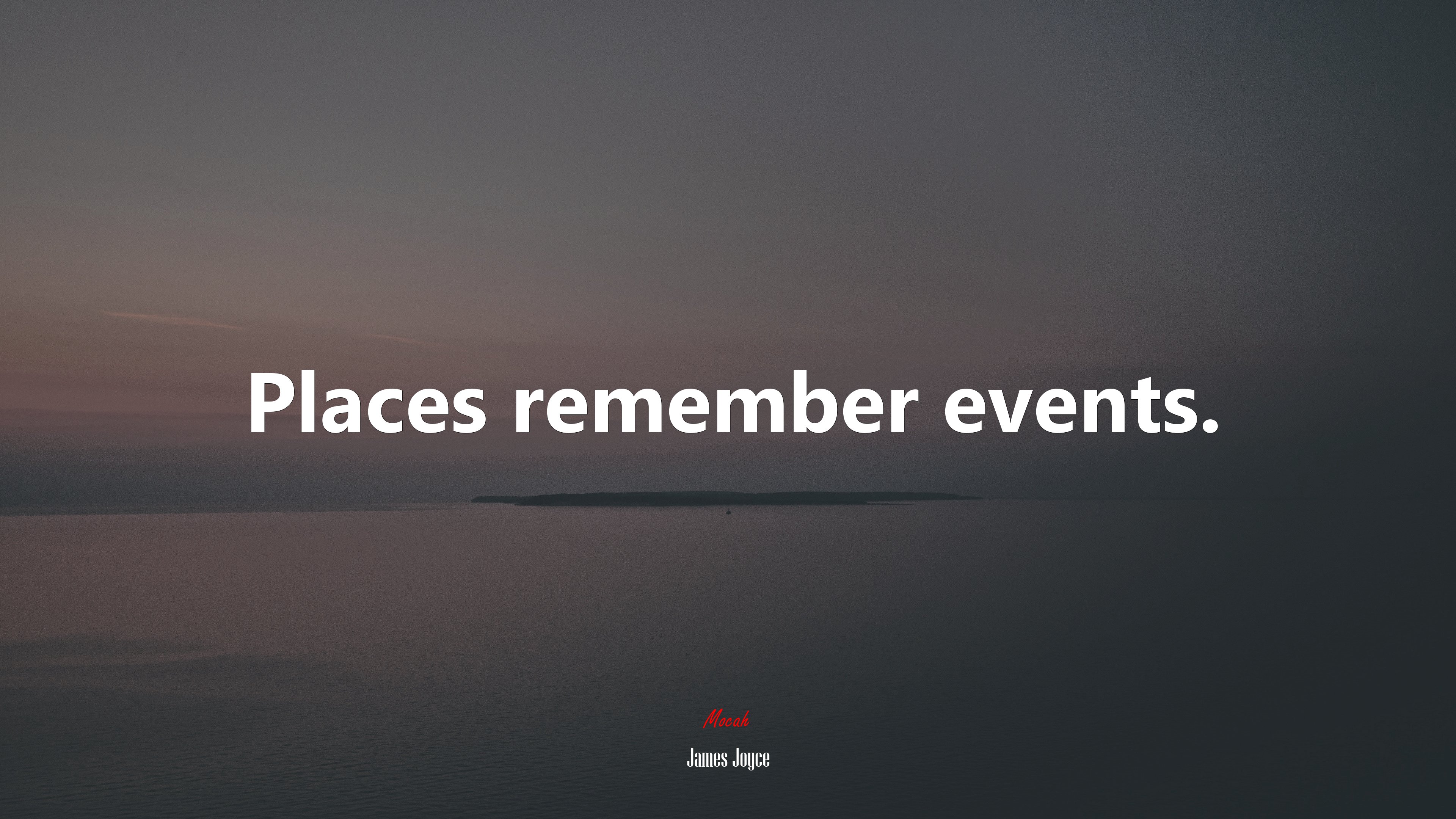 Places remember events. | James Joyce quote HD Wallpaper