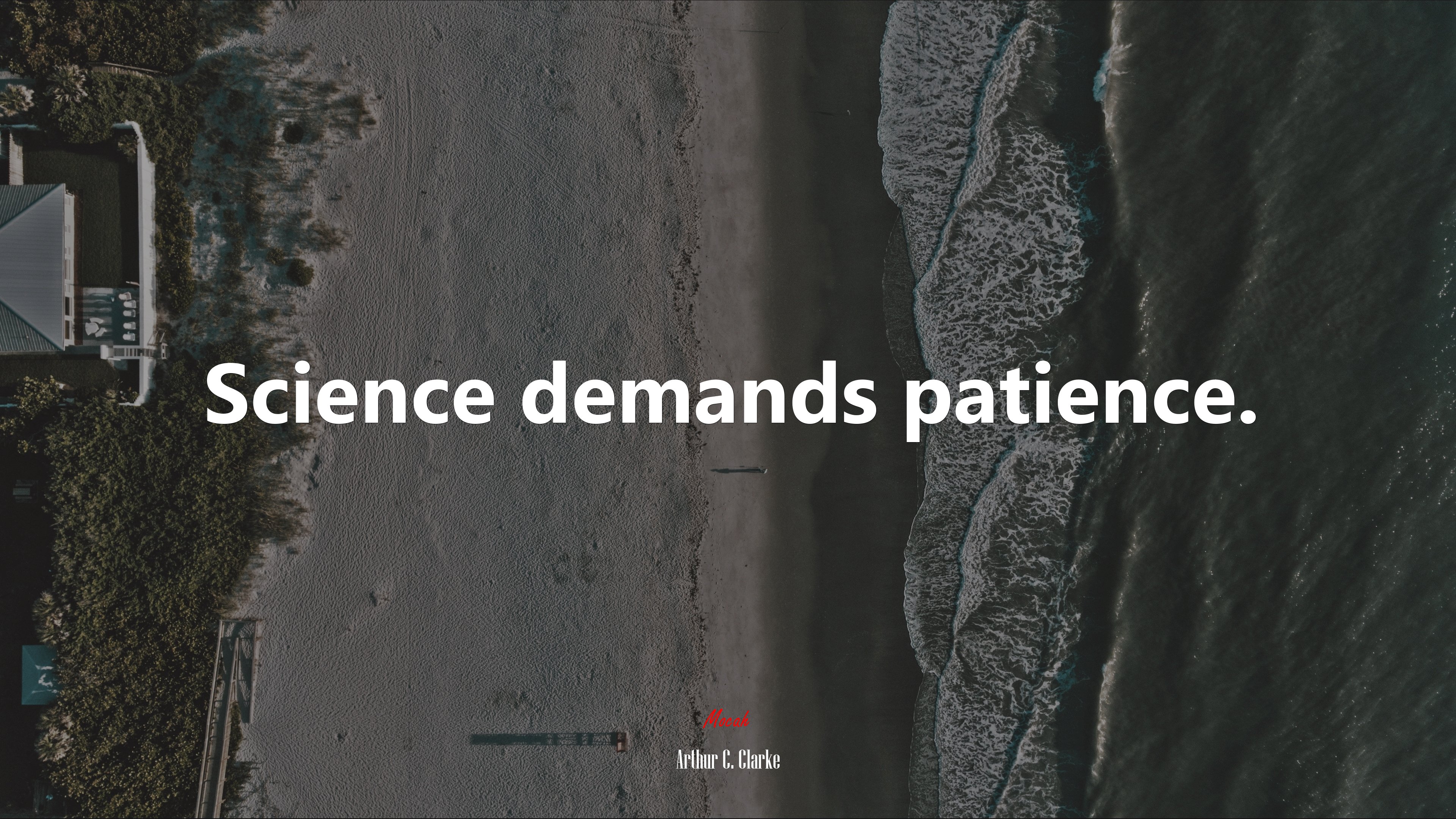 Science demands patience. | Arthur C. Clarke quote HD Wallpaper