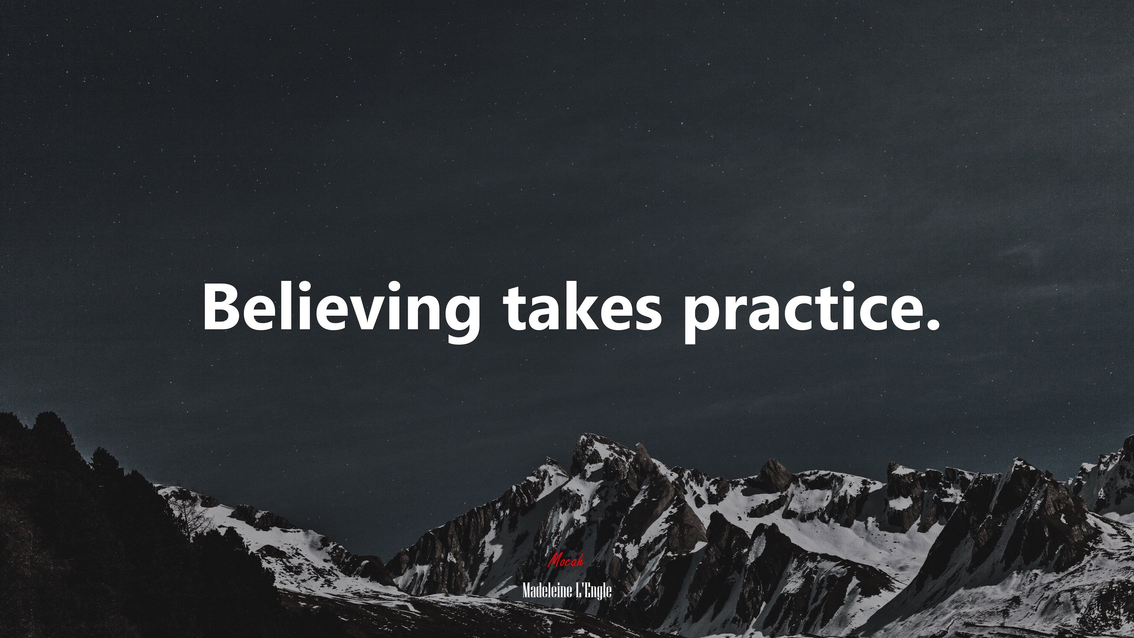 Believing takes practice. | Madeleine LEngle quote HD Wallpaper
