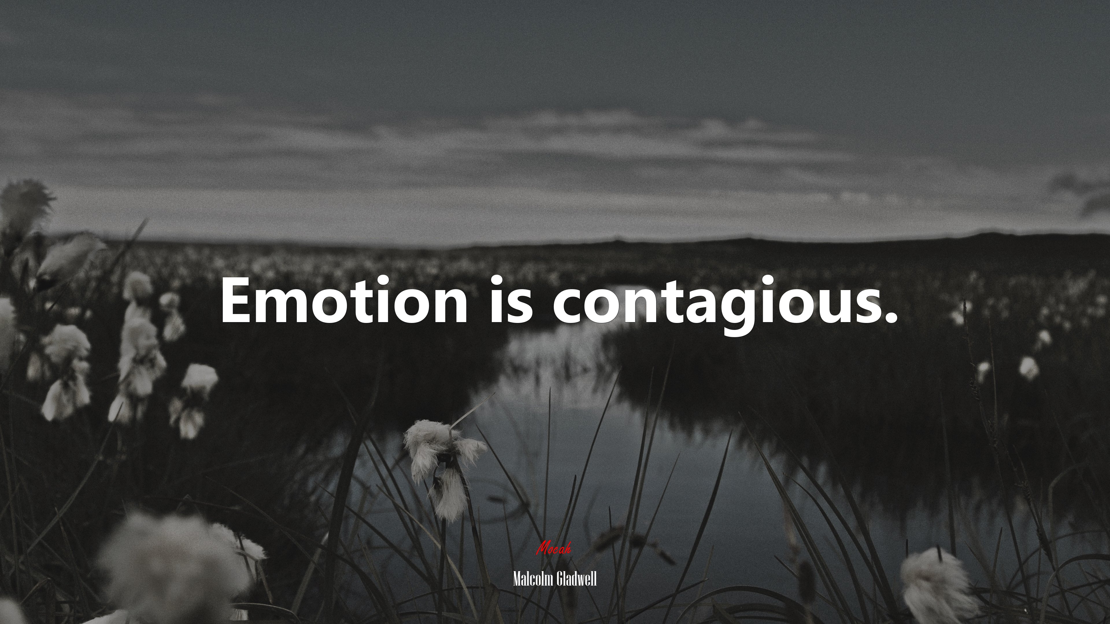 Emotion is contagious. | Malcolm Gladwell quote HD Wallpaper